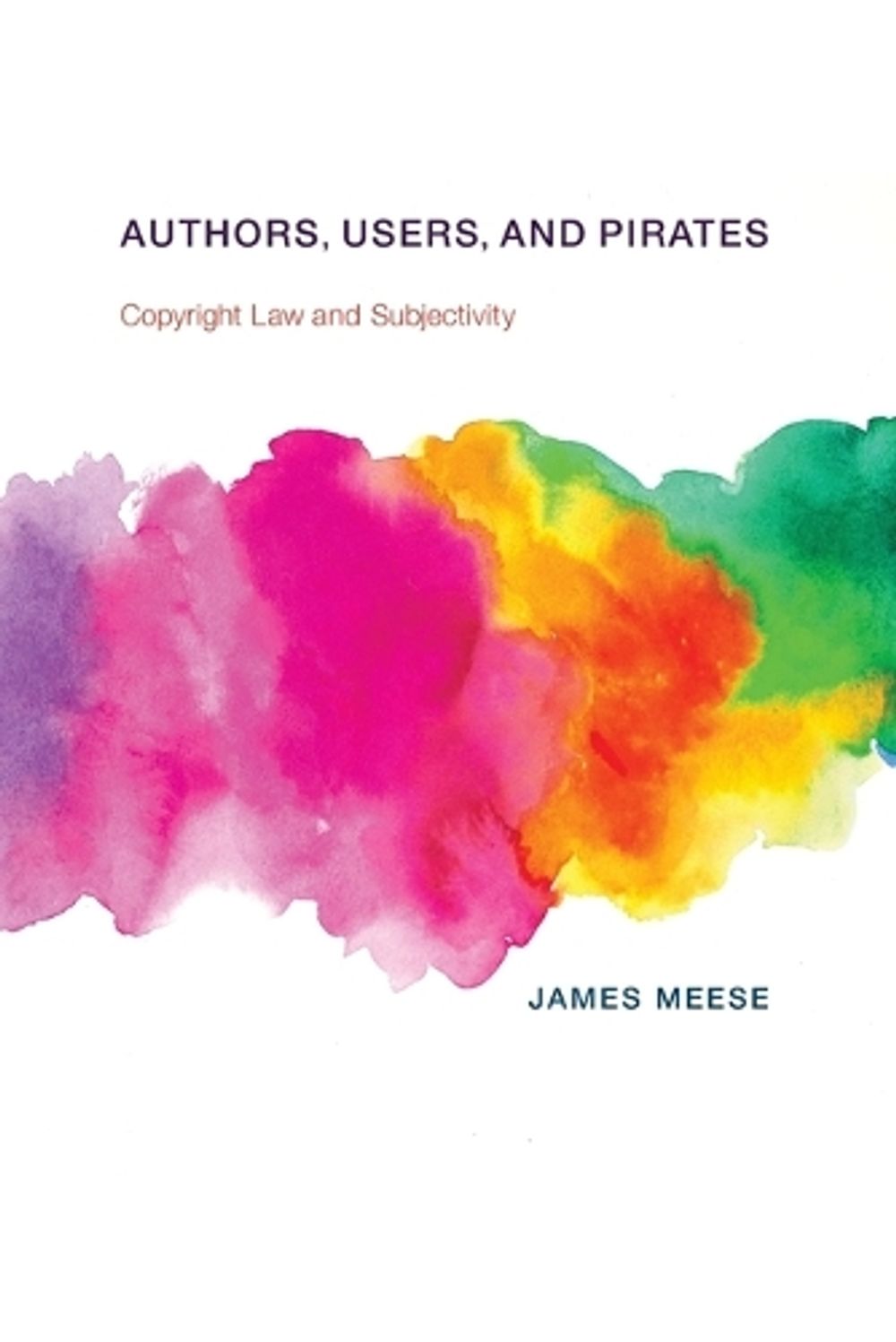 Authors, Users, and Pirates by James Meese - ISBN: 9780262549653
