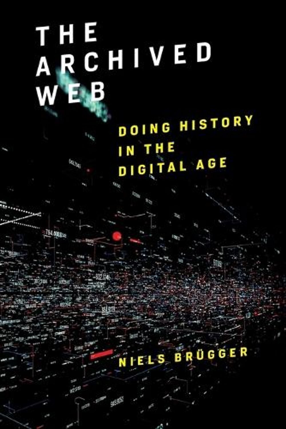 The Archived Web by Niels Brügger - ISBN: 9780262549714