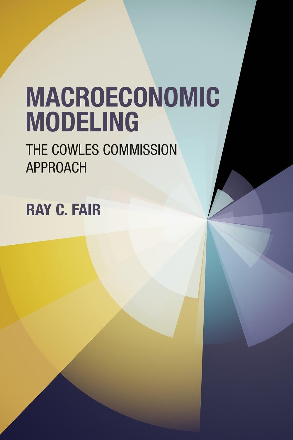 Macroeconomic Modeling by Ray C. Fair - ISBN: 9780262549844