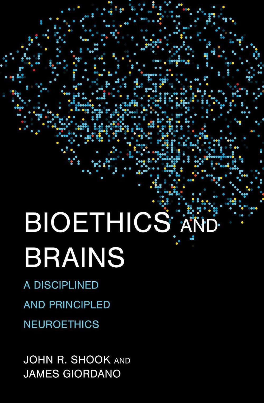 Bioethics and Brains by John R. Shook - ISBN: 9780262549998