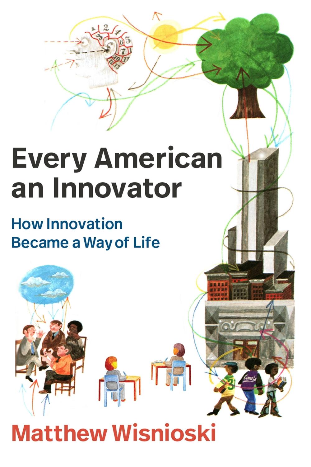 Every American an Innovator by Matthew Wisnioski - ISBN: 9780262550734