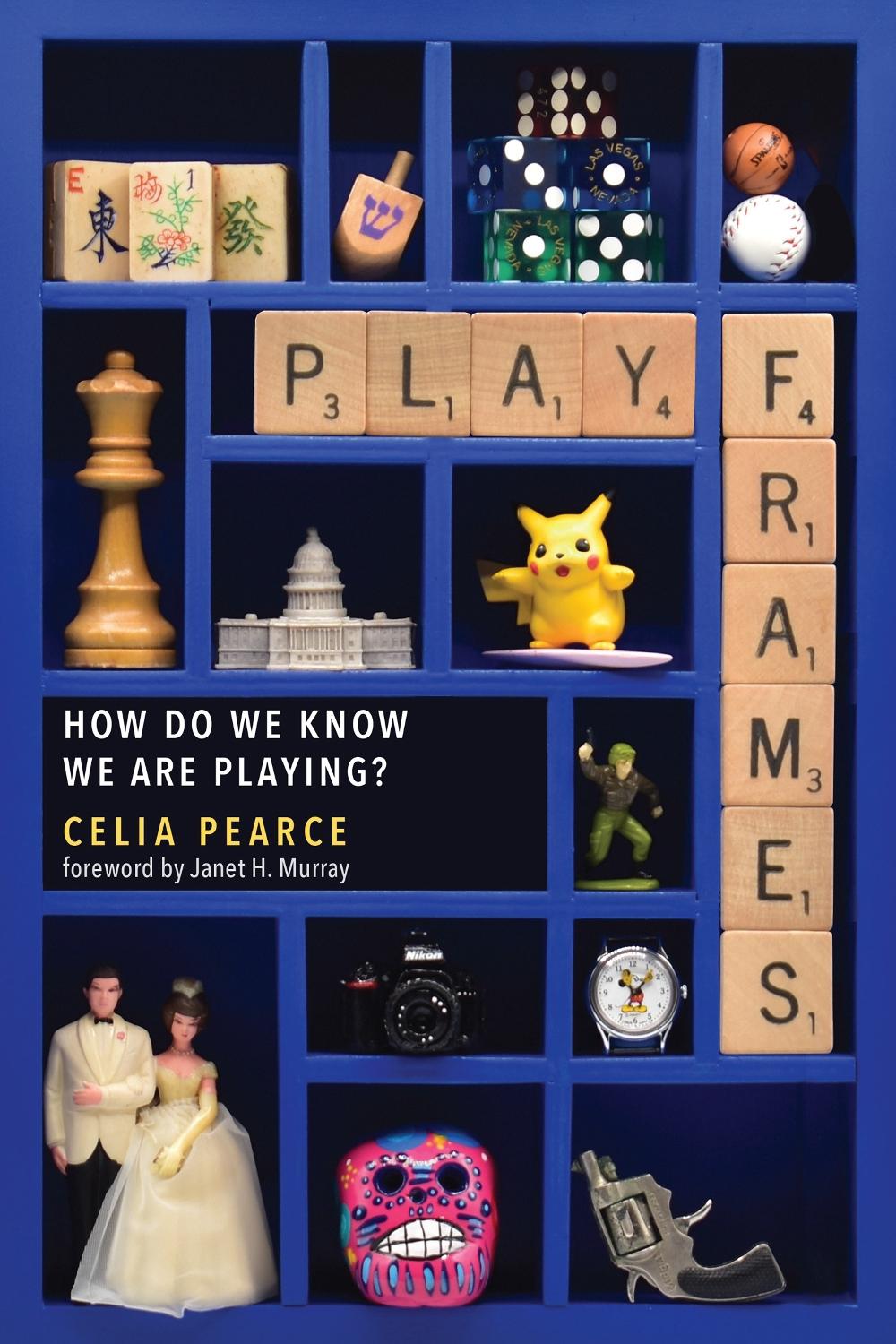 Playframes by Celia Pearce - ISBN: 9780262550819