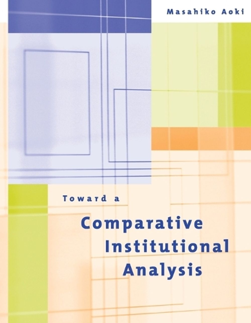 Toward a Comparative Institutional Analysis by Masahiko Aoki - ISBN: 9780262550833