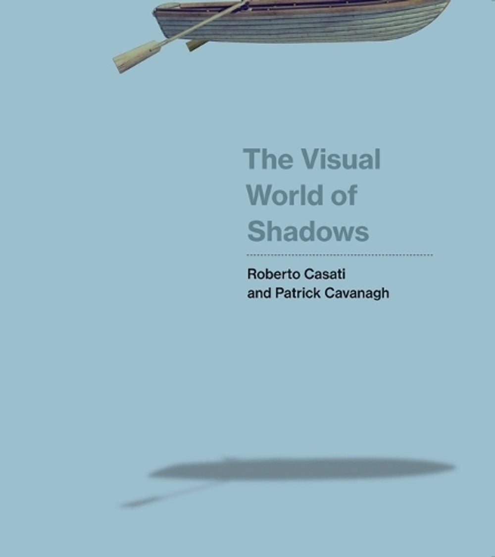 The Visual World of Shadows by Roberto Casati - ISBN: 9780262550840