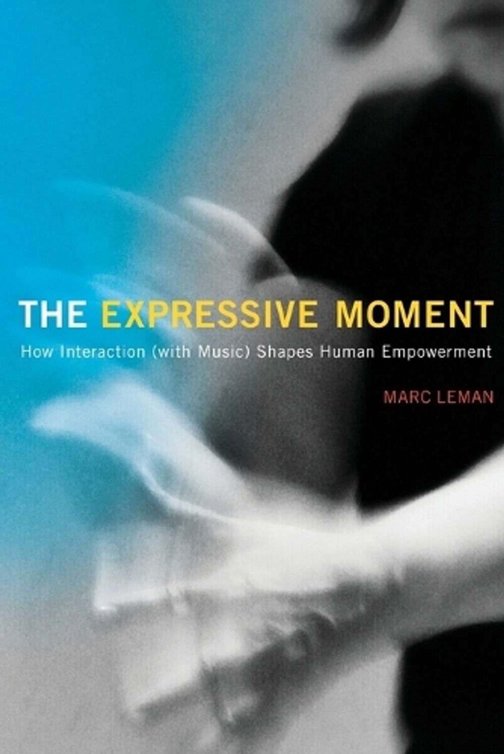 The Expressive Moment by Marc Leman - ISBN: 9780262550864