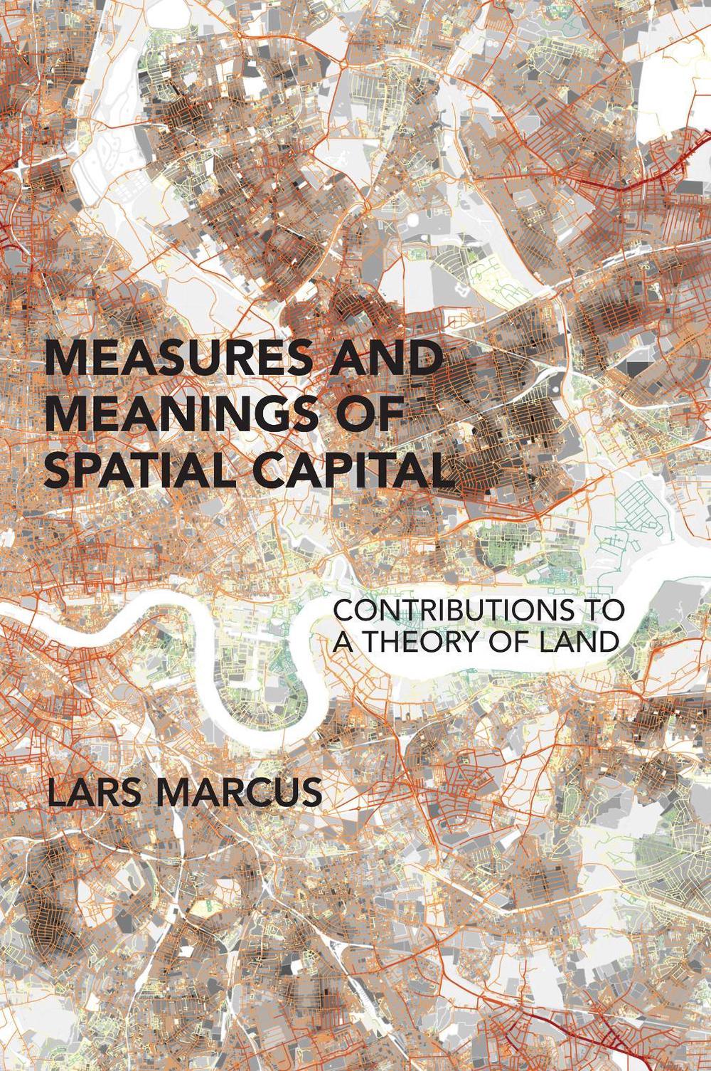 Measures and Meanings of Spatial Capital by Lars Marcus - ISBN: 9780262551304
