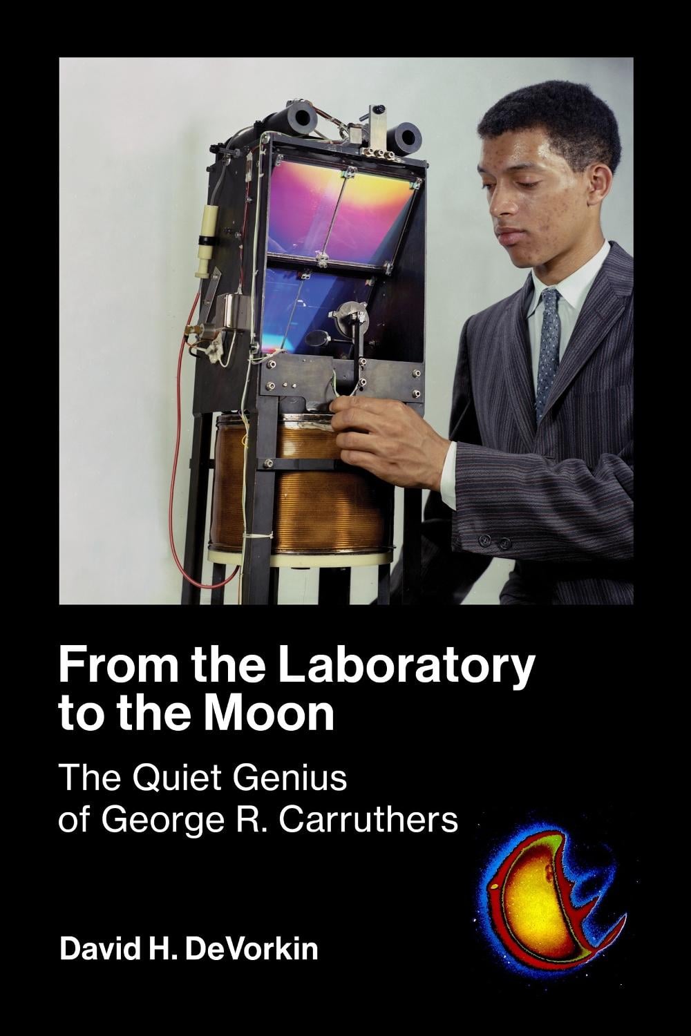 From the Laboratory to the Moon by David H. Devorkin - ISBN: 9780262551397