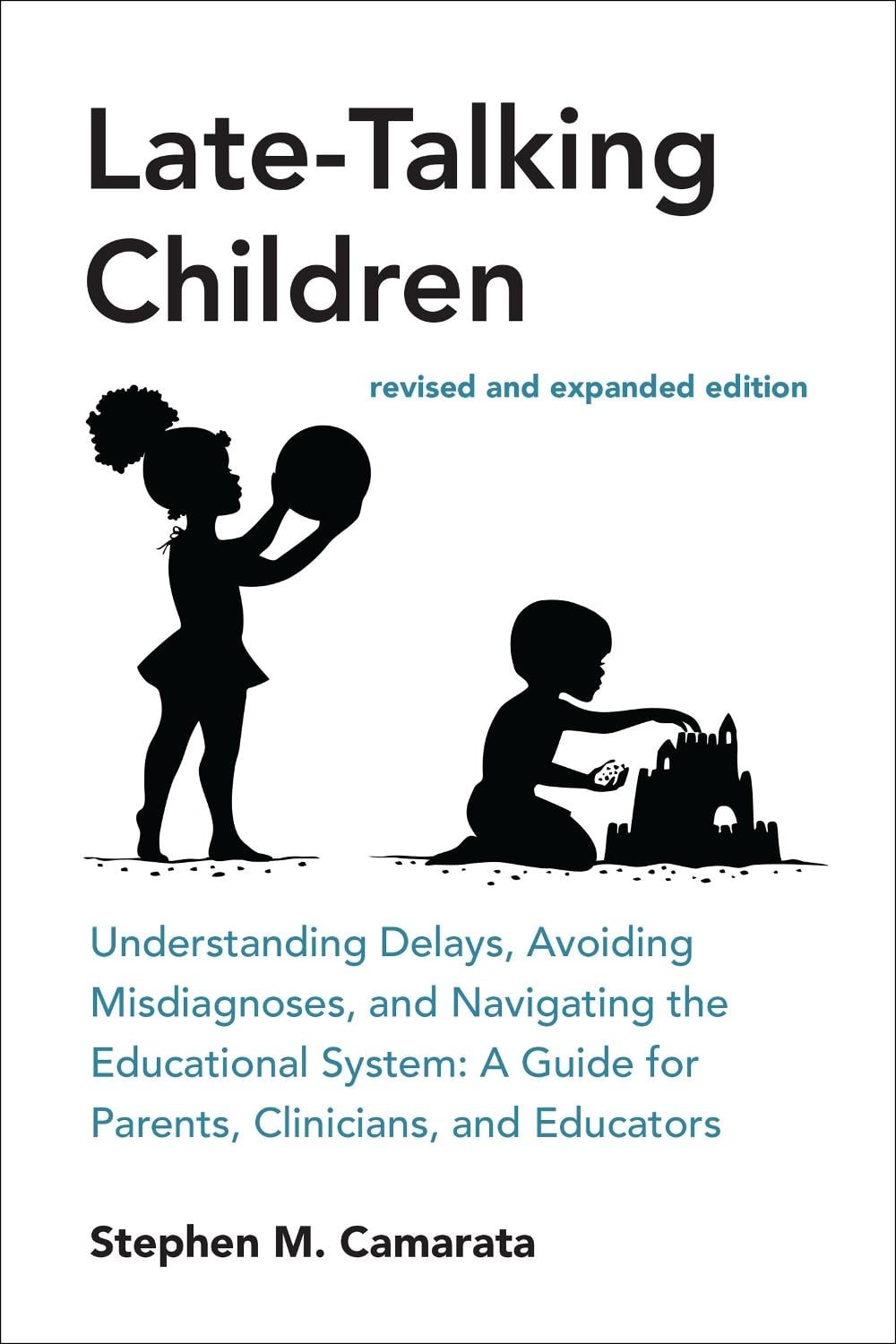 Late-Talking Children, revised and expanded edition by Stephen M. Camarata - ISBN: 9780262551663