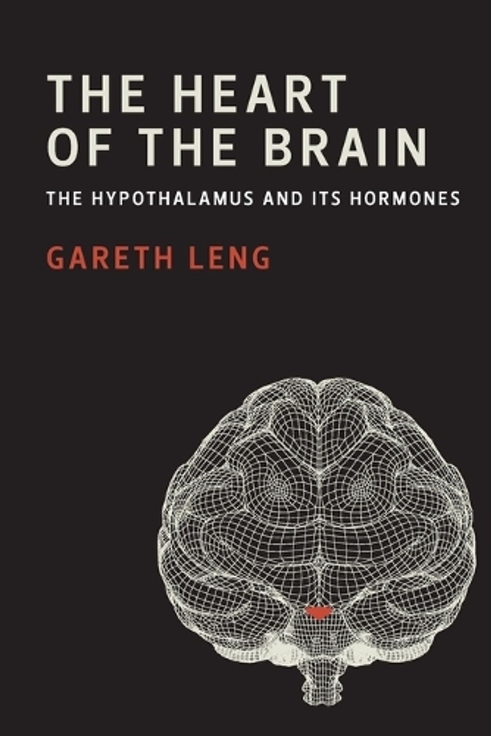 The Heart of the Brain by Gareth Leng - ISBN: 9780262551939