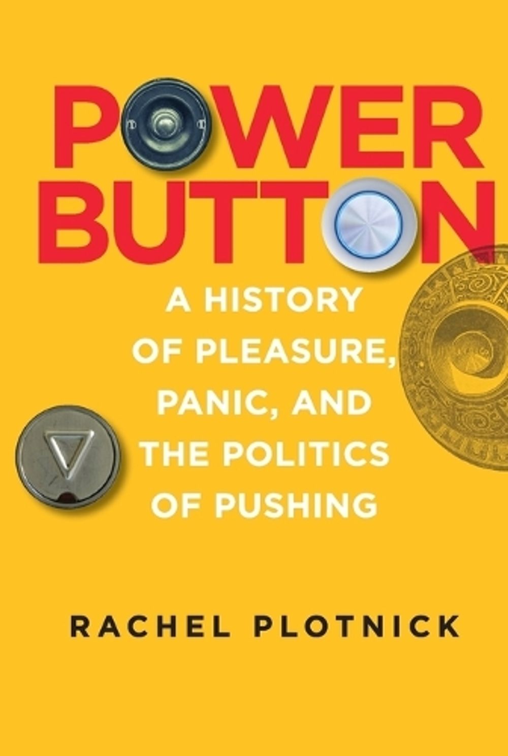 Power Button by Rachel Plotnick - ISBN: 9780262551953