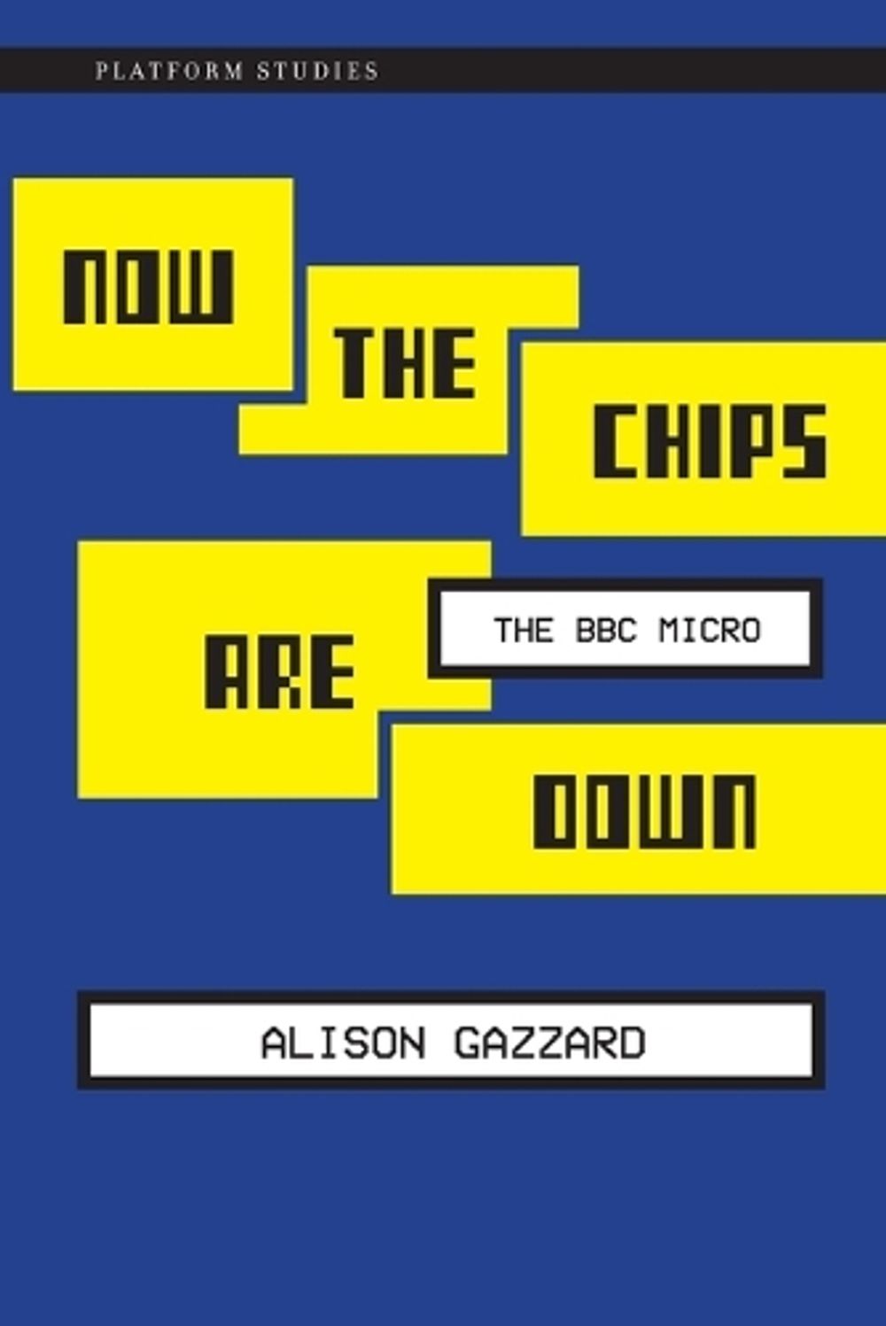 Now the Chips Are Down by Alison Gazzard - ISBN: 9780262552028
