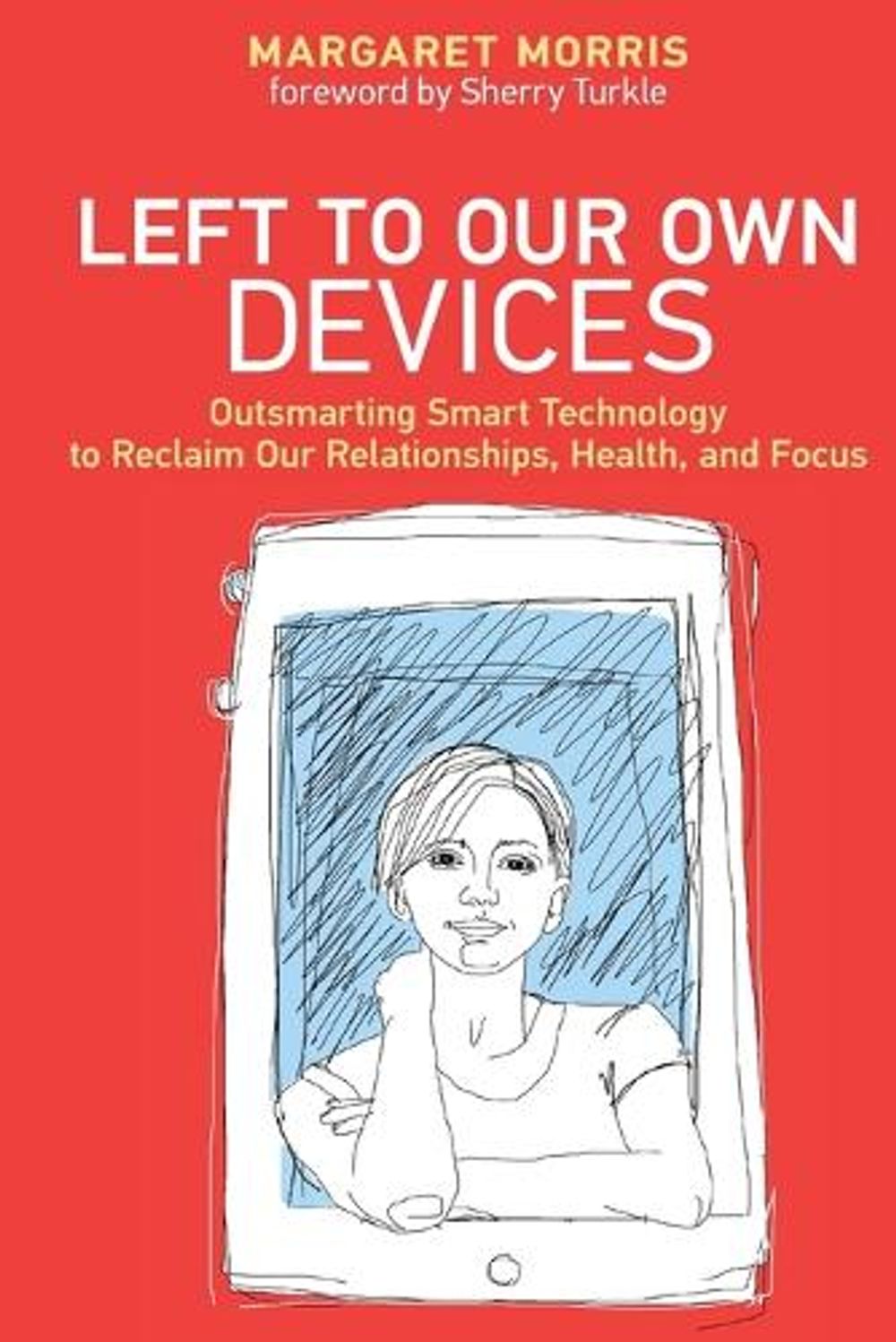 Left to Our Own Devices by Margaret E. Morris - ISBN: 9780262552066