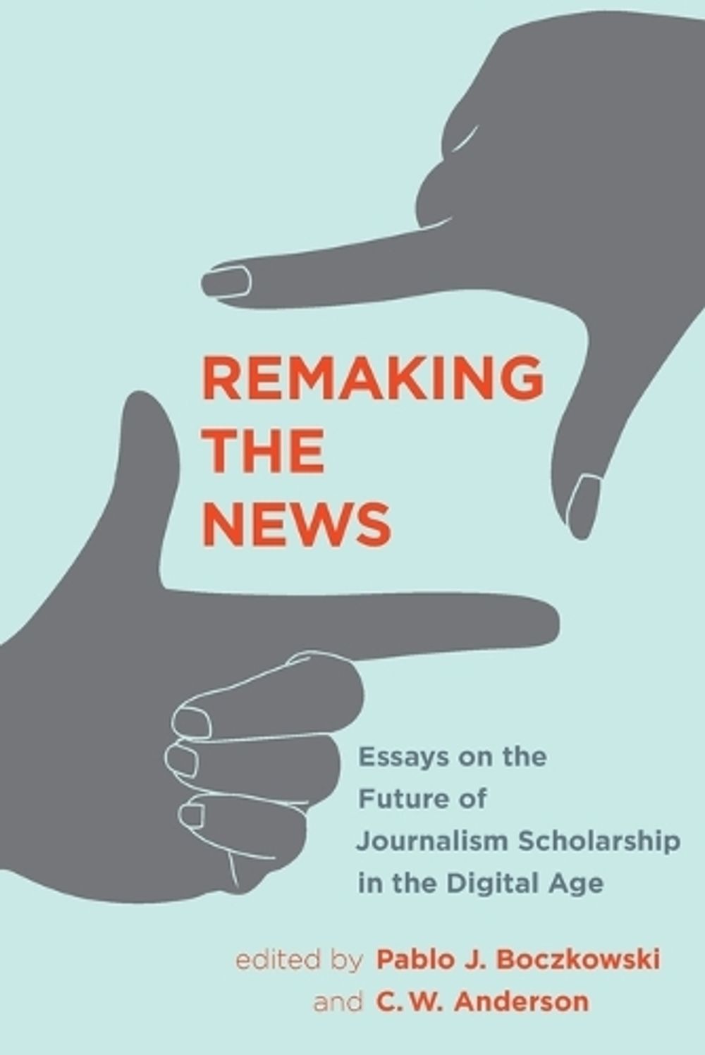 Remaking the News by Pablo J. Boczkowski - ISBN: 9780262552097