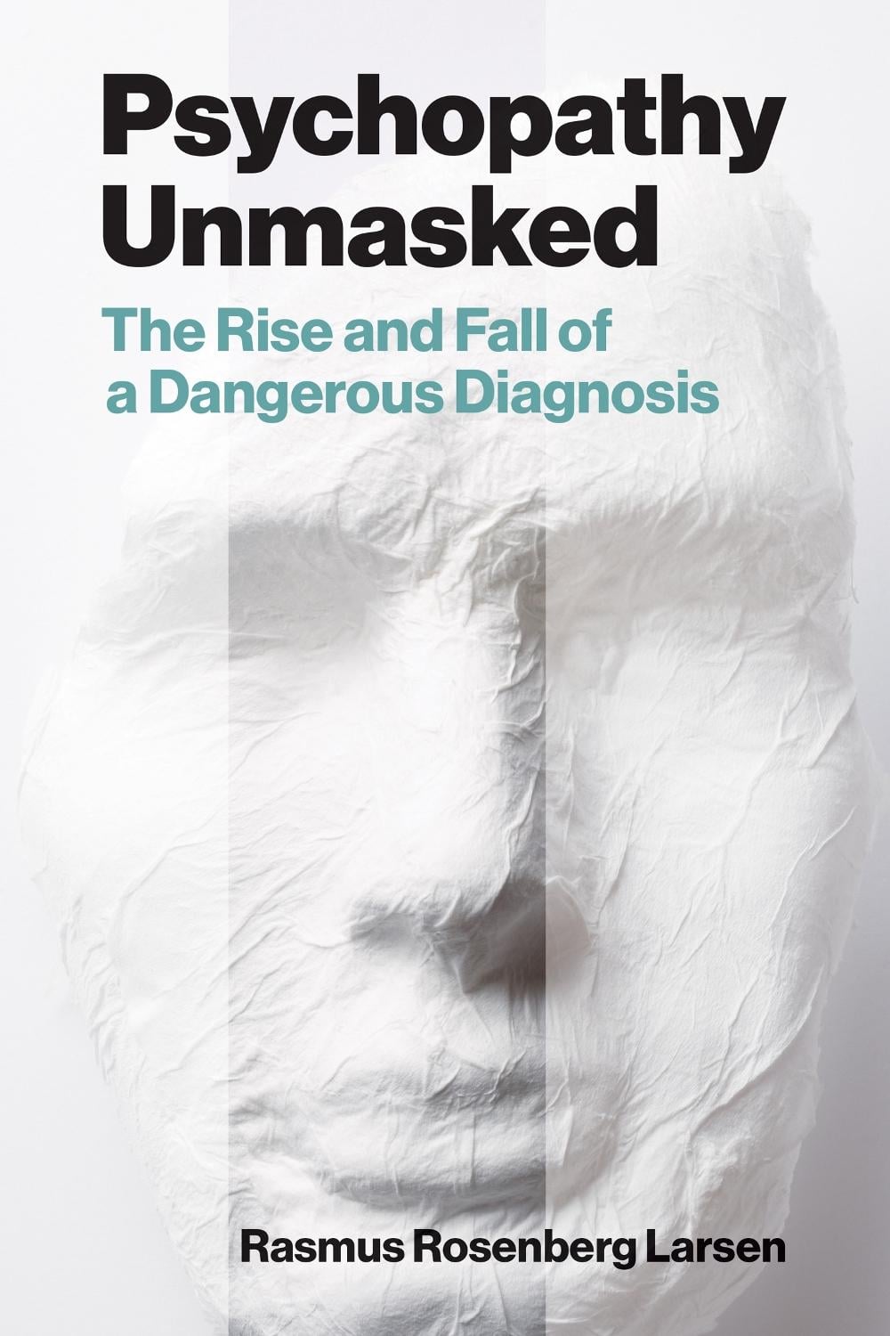Psychopathy Unmasked by Rasmus Rosenberg Larsen - ISBN: 9780262552202