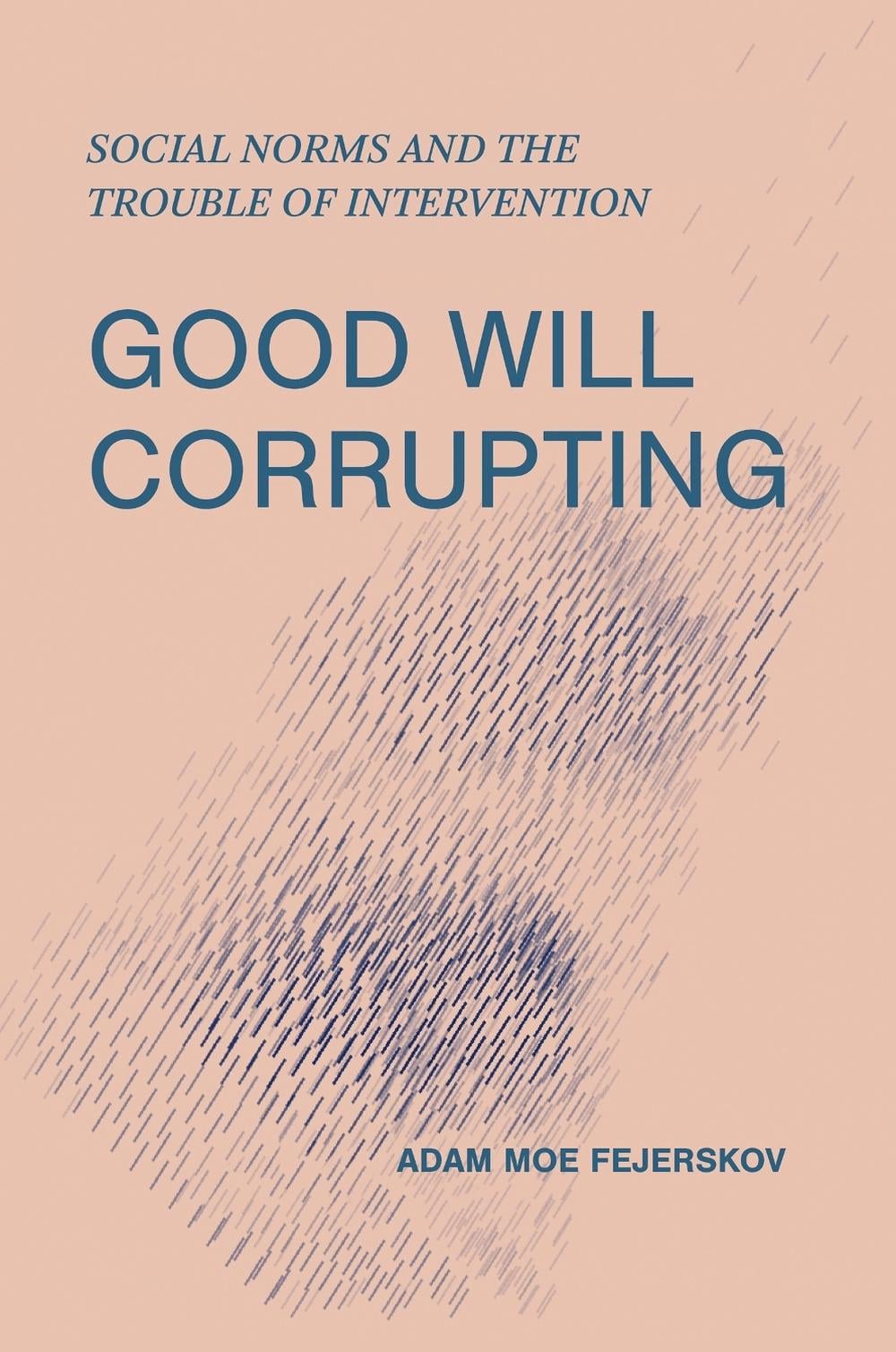 Good Will Corrupting by Adam Moe Fejerskov - ISBN: 9780262552301