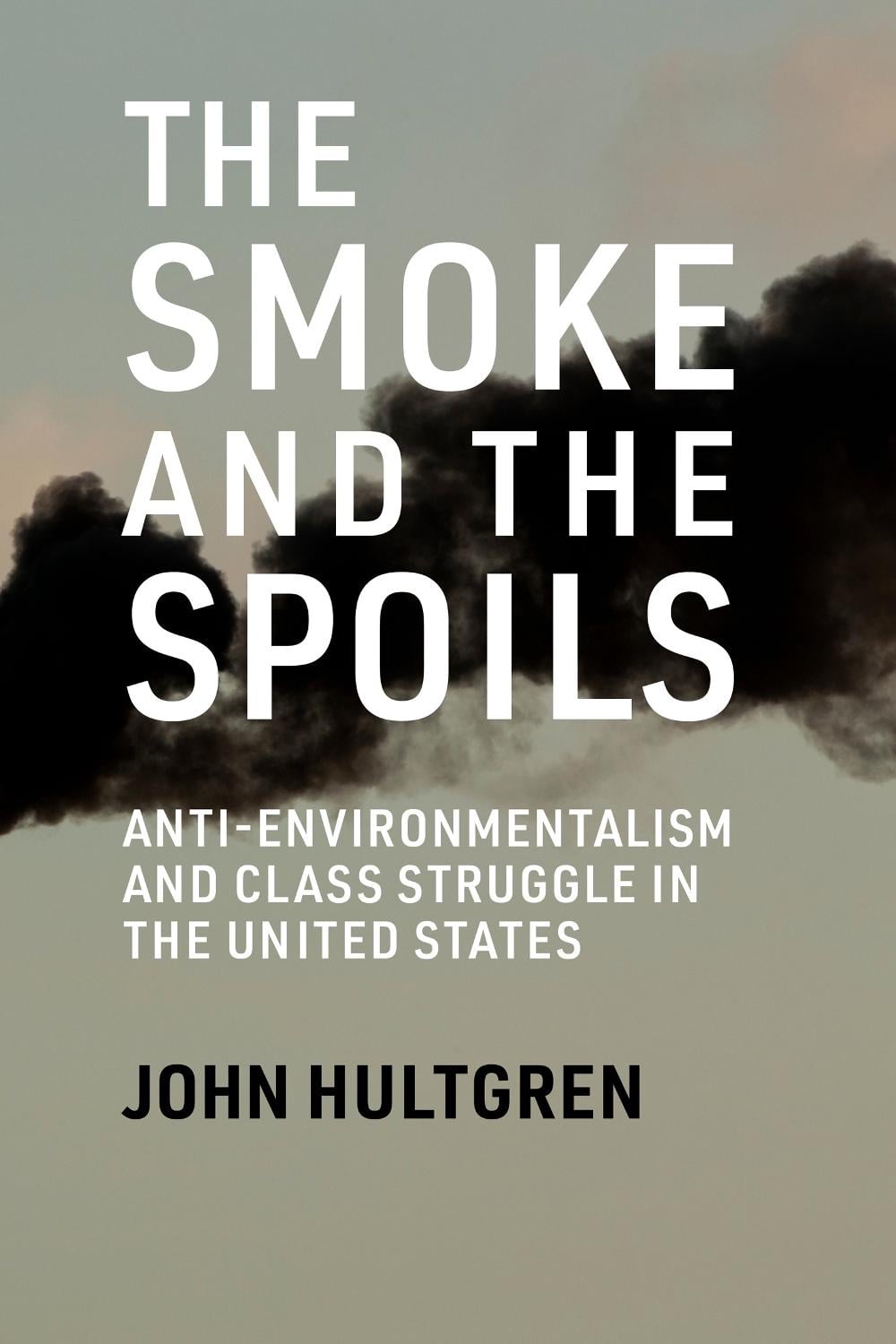 Smoke and the Spoils by John Hultgren - ISBN: 9780262552370