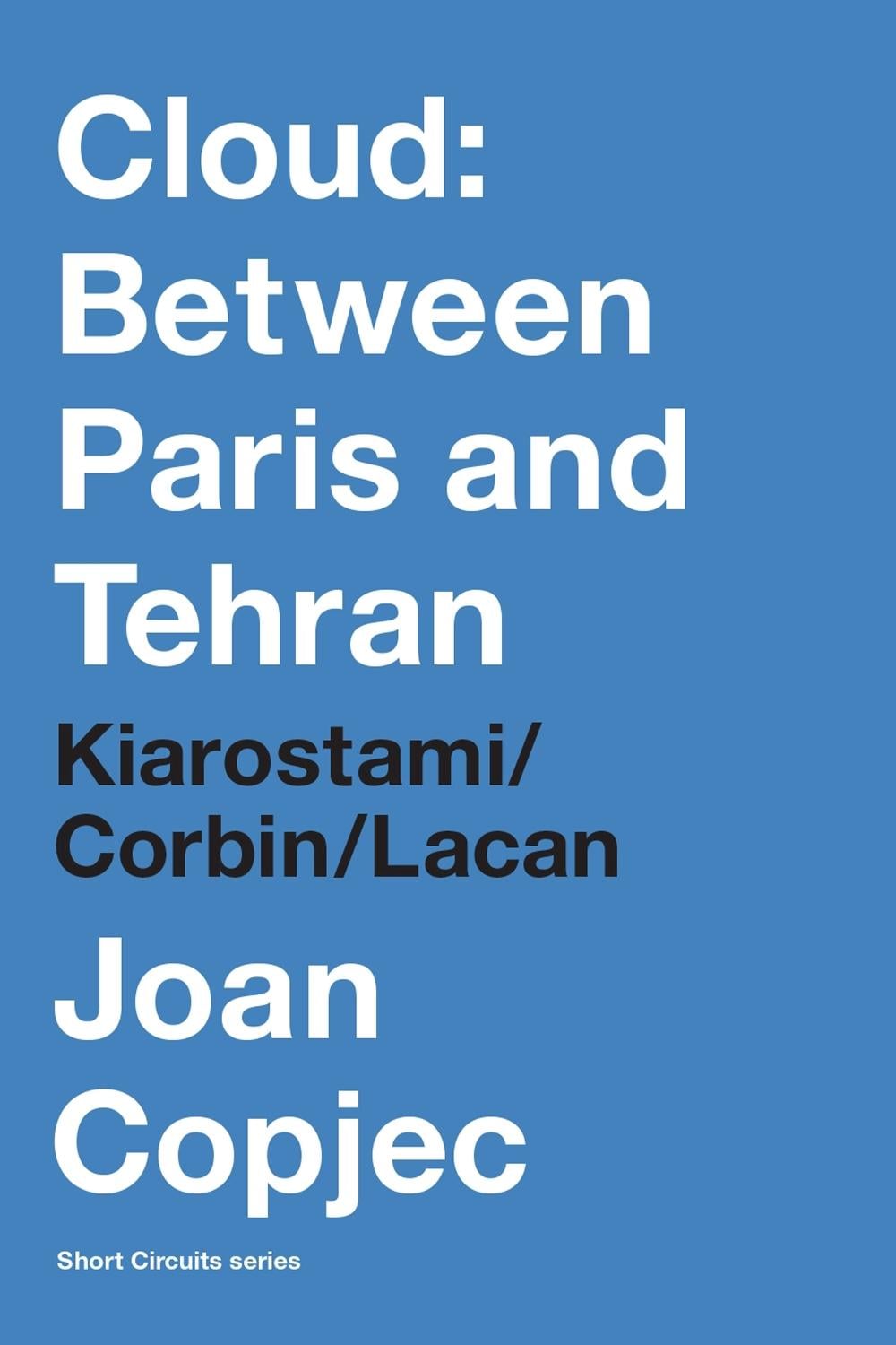 Cloud: Between Paris and Tehran by Joan Copjec - ISBN: 9780262552394