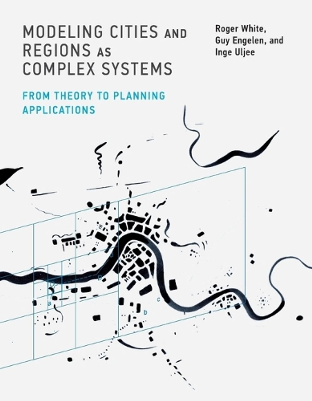 Modeling Cities and Regions as Complex Systems by Roger White - ISBN: 9780262552509