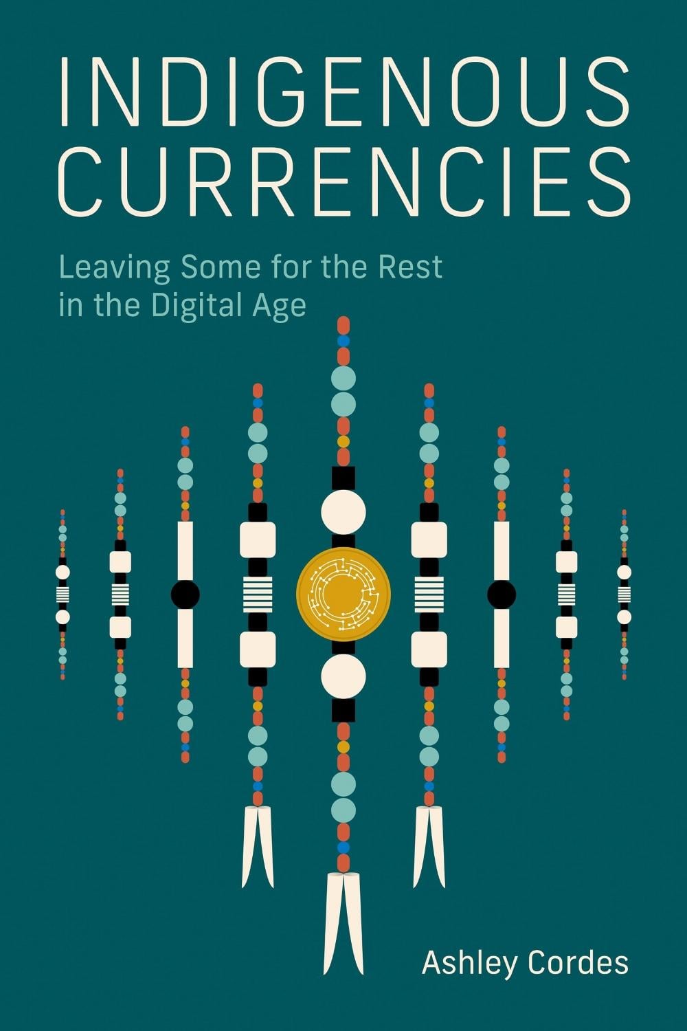 Indigenous Currencies by Ashley Cordes - ISBN: 9780262552530