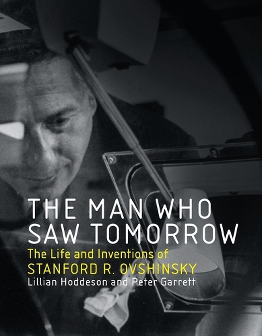 The Man Who Saw Tomorrow by Lillian Hoddeson - ISBN: 9780262552646