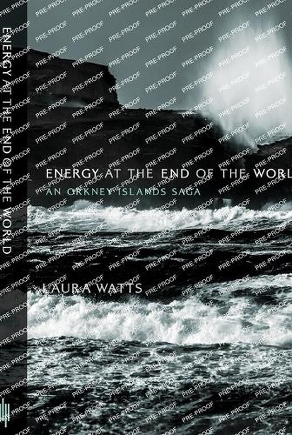 Energy at the End of the World by Laura Watts - ISBN: 9780262552653