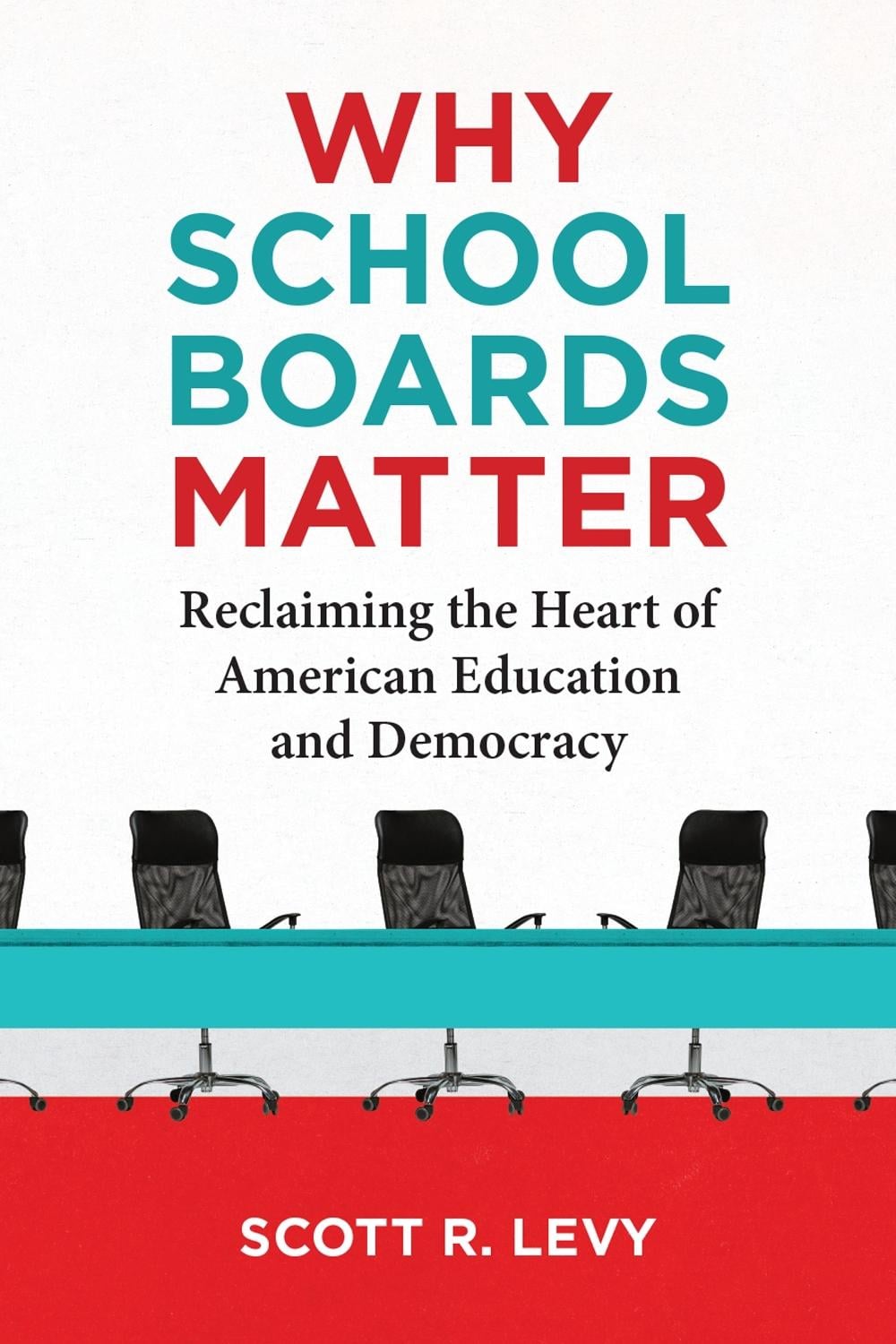 Why School Boards Matter by Scott R. Levy - ISBN: 9780262552721