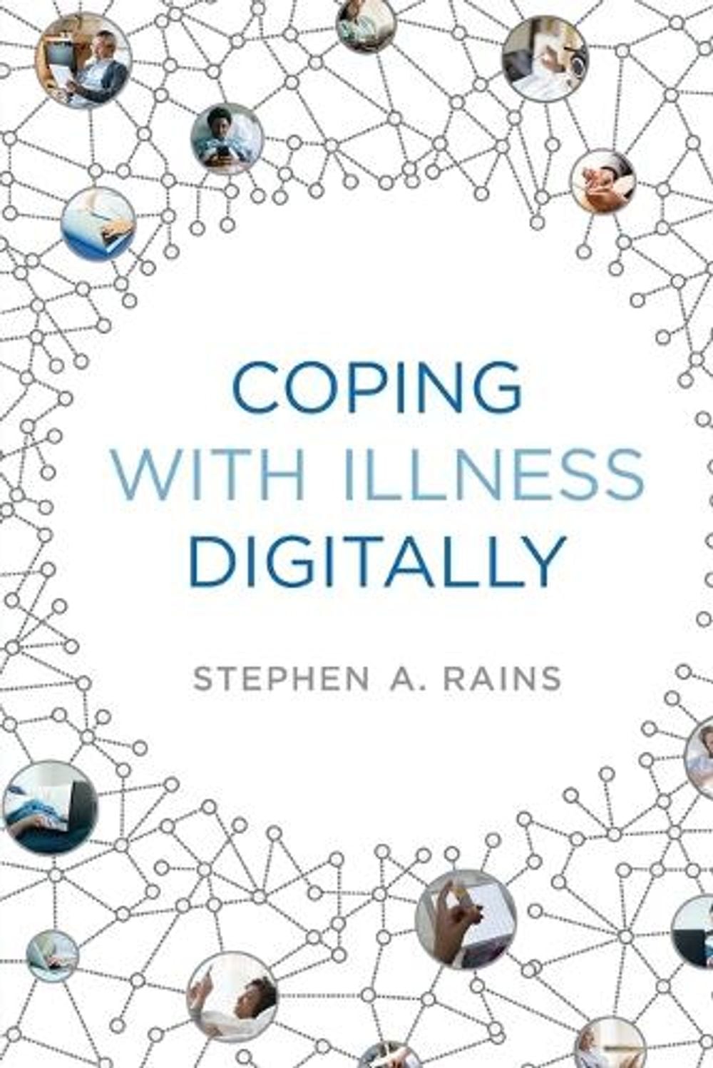 Coping with Illness Digitally by Stephen A. Rains - ISBN: 9780262552769