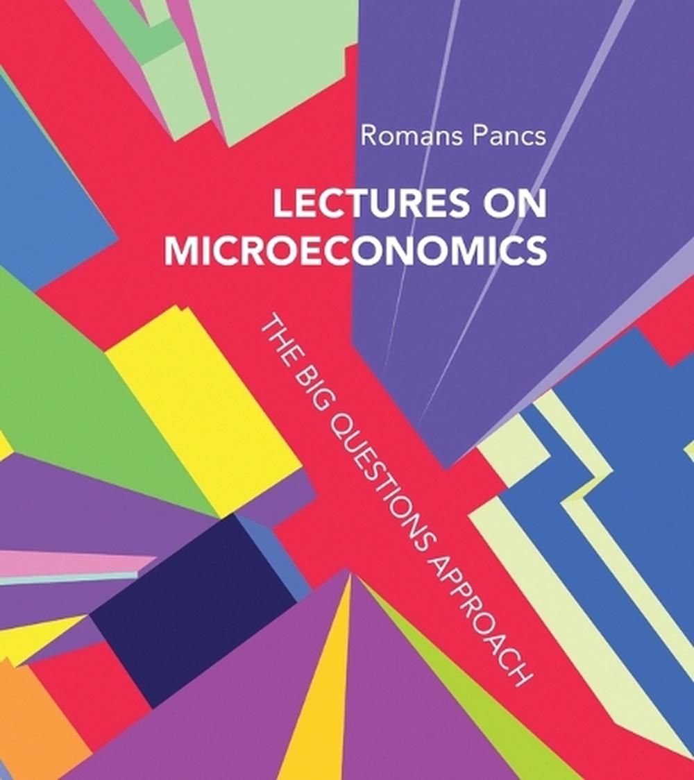 Lectures on Microeconomics by Romans Pancs - ISBN: 9780262552899