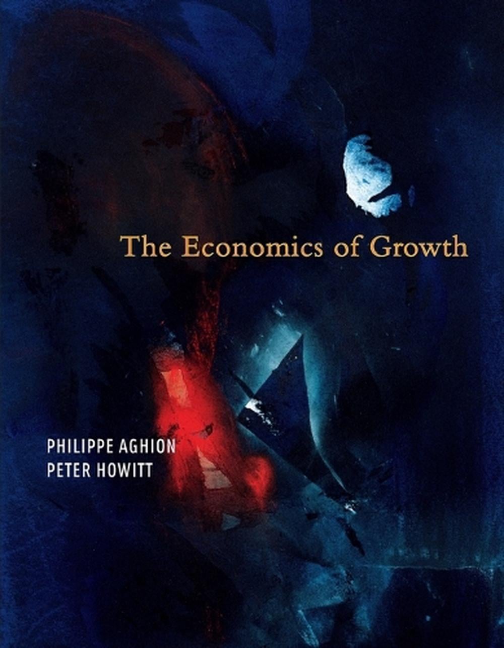 The Economics of Growth by Philippe Aghion - ISBN: 9780262553100