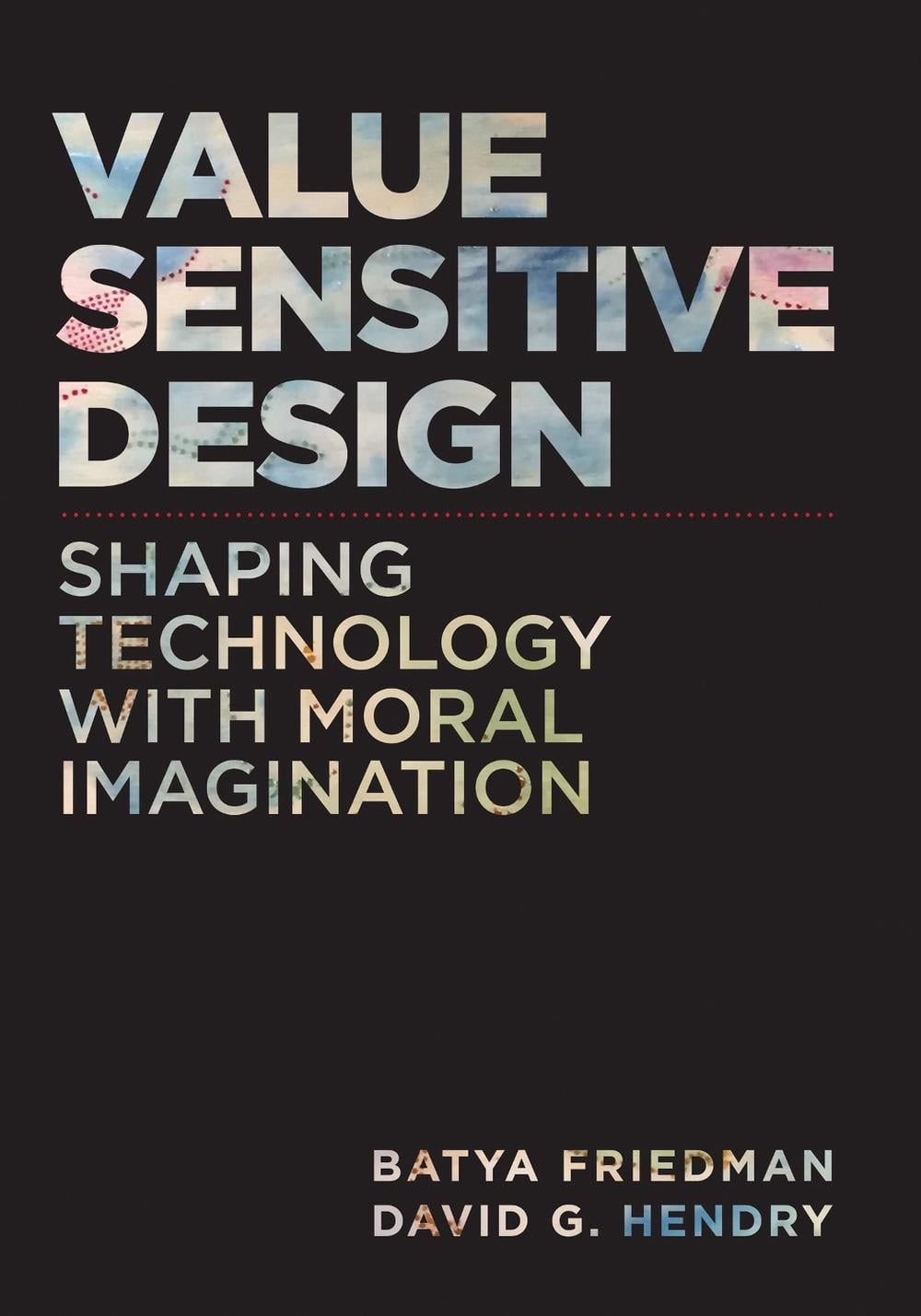 Value Sensitive Design, second edition by Batya Friedman - ISBN: 9780262553254