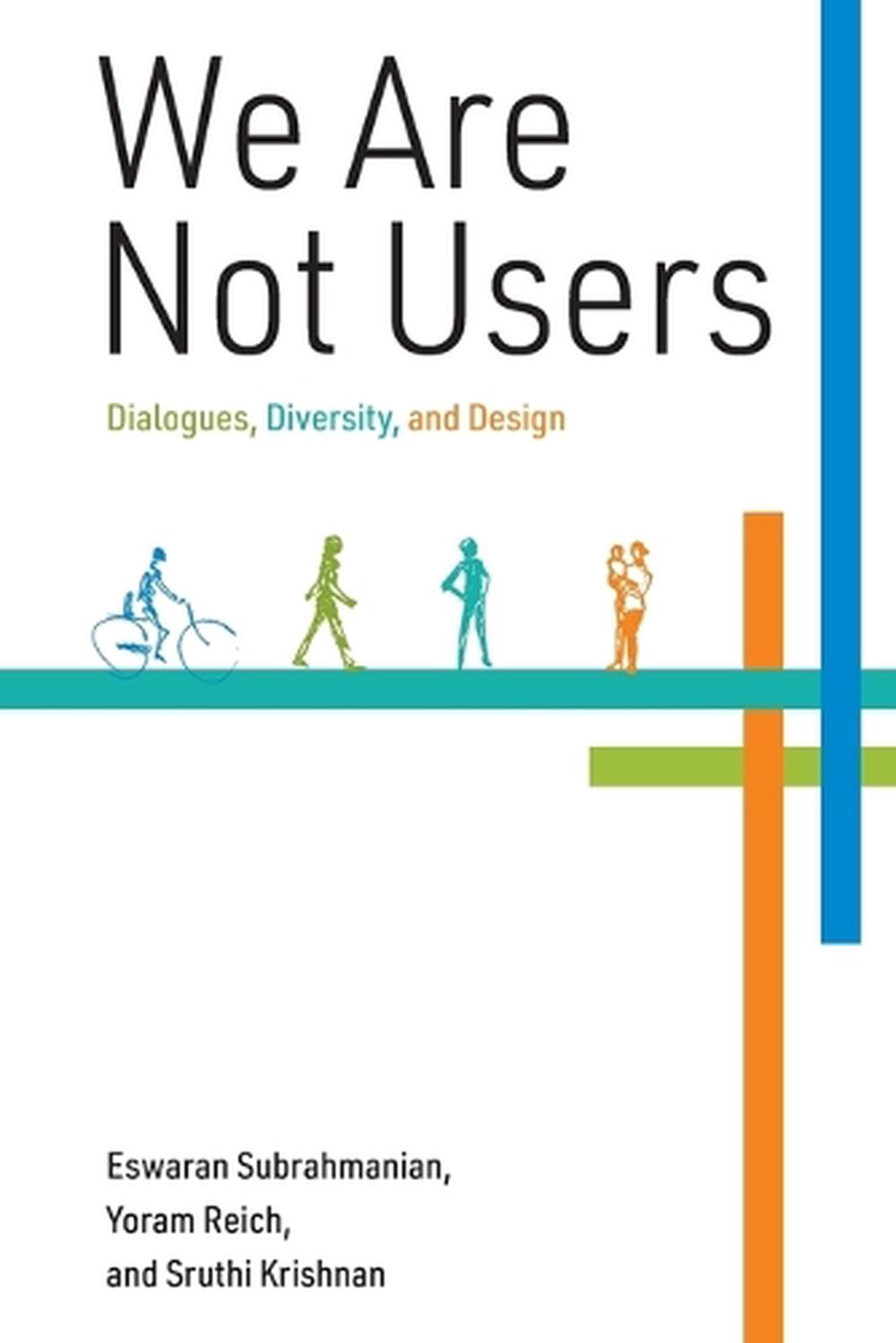 We Are Not Users by Eswaran Subrahmanian - ISBN: 9780262553322