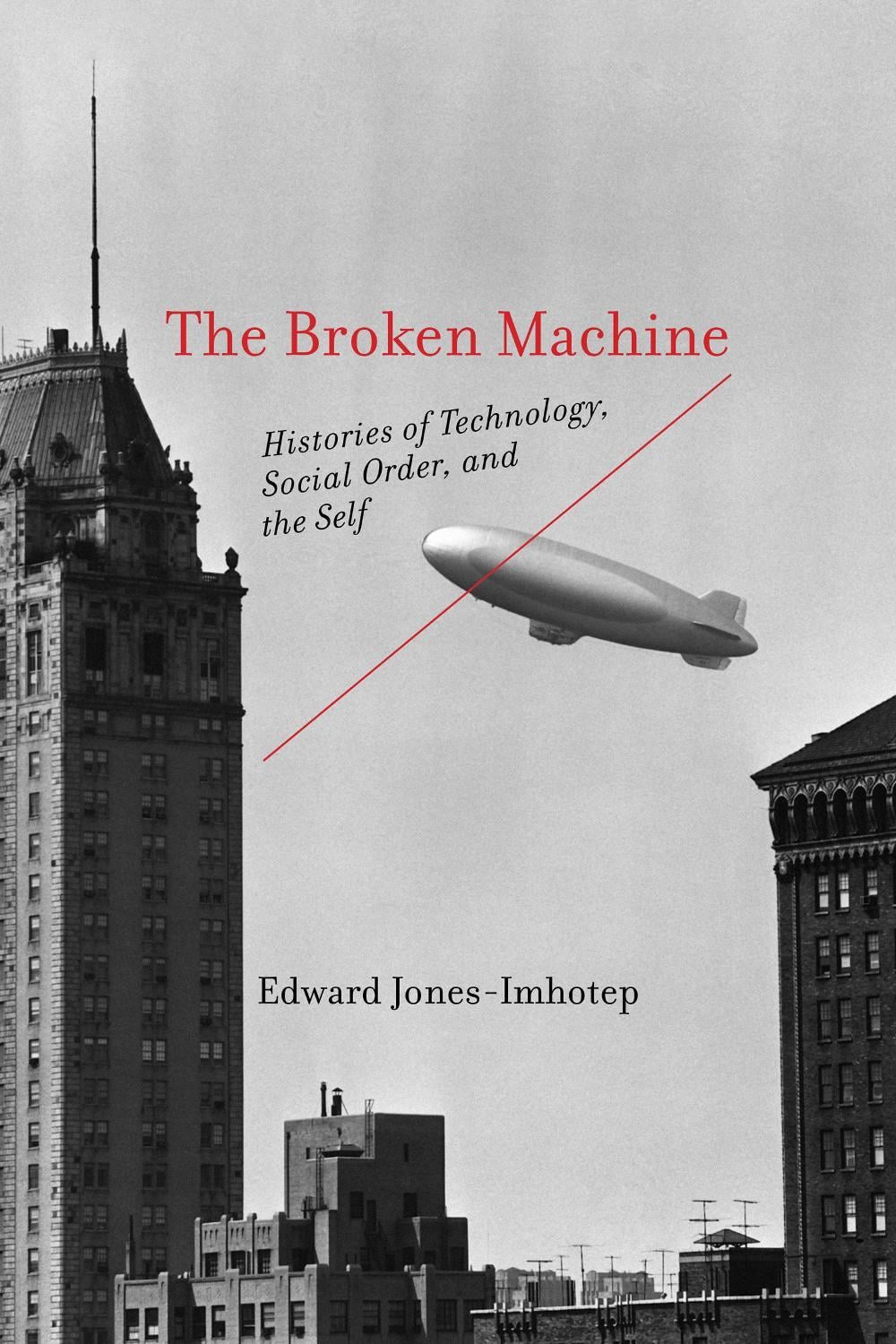 The Broken Machine by Edward Jones-Imhotep - ISBN: 9780262553346
