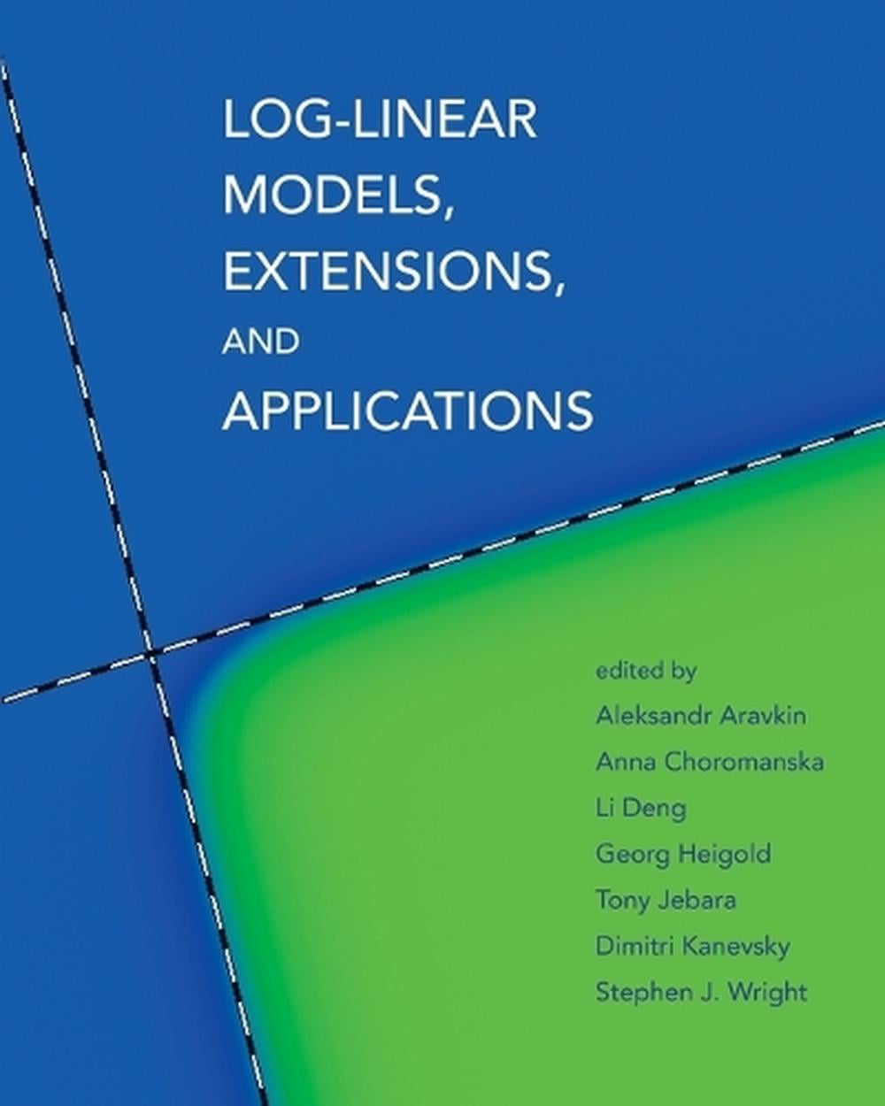 Log-Linear Models, Extensions, and Applications by Aleksandr Aravkin - ISBN: 9780262553469
