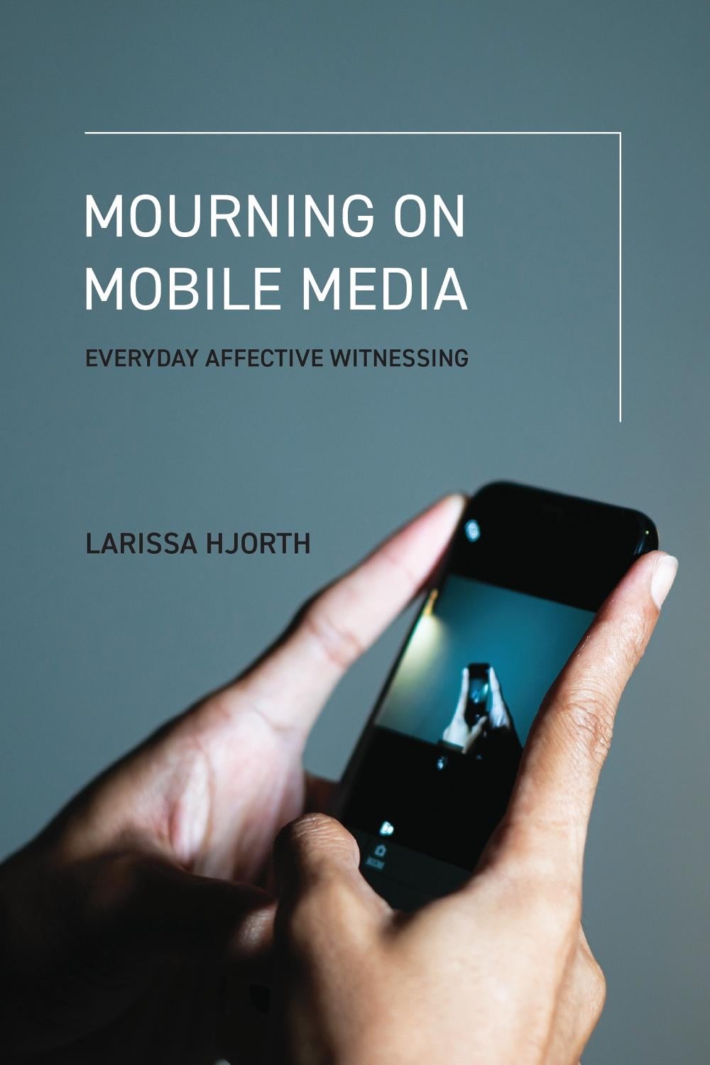 Mourning on Mobile Media by Larissa Hjorth - ISBN: 9780262553551