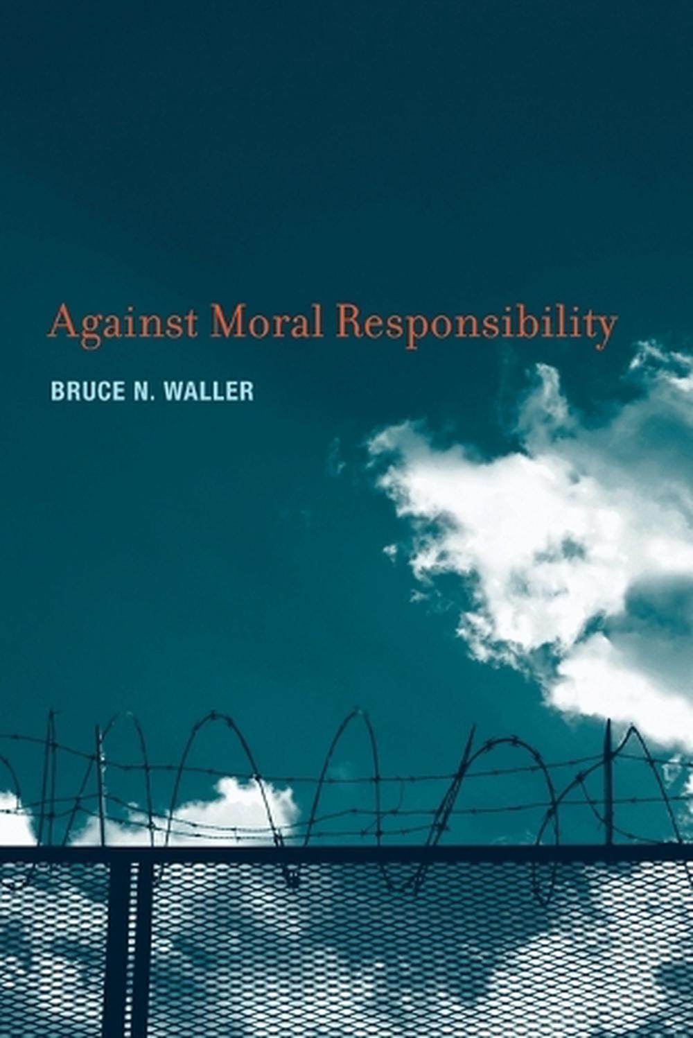 Against Moral Responsibility by Bruce N. Waller - ISBN: 9780262553810
