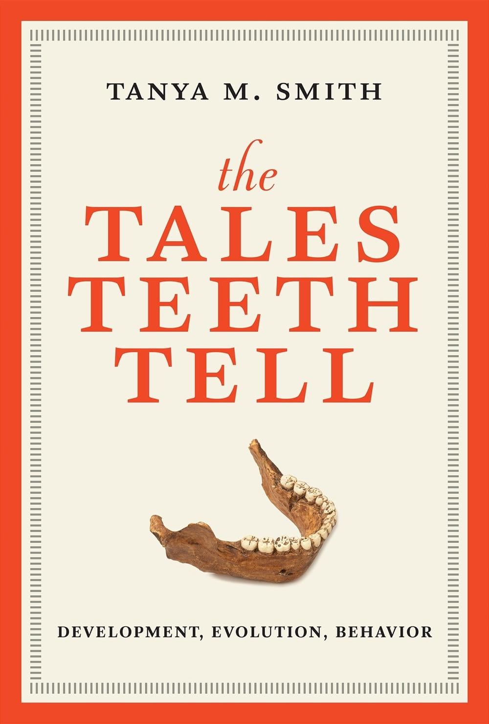 The Tales Teeth Tell by Tanya M. Smith - ISBN: 9780262553858