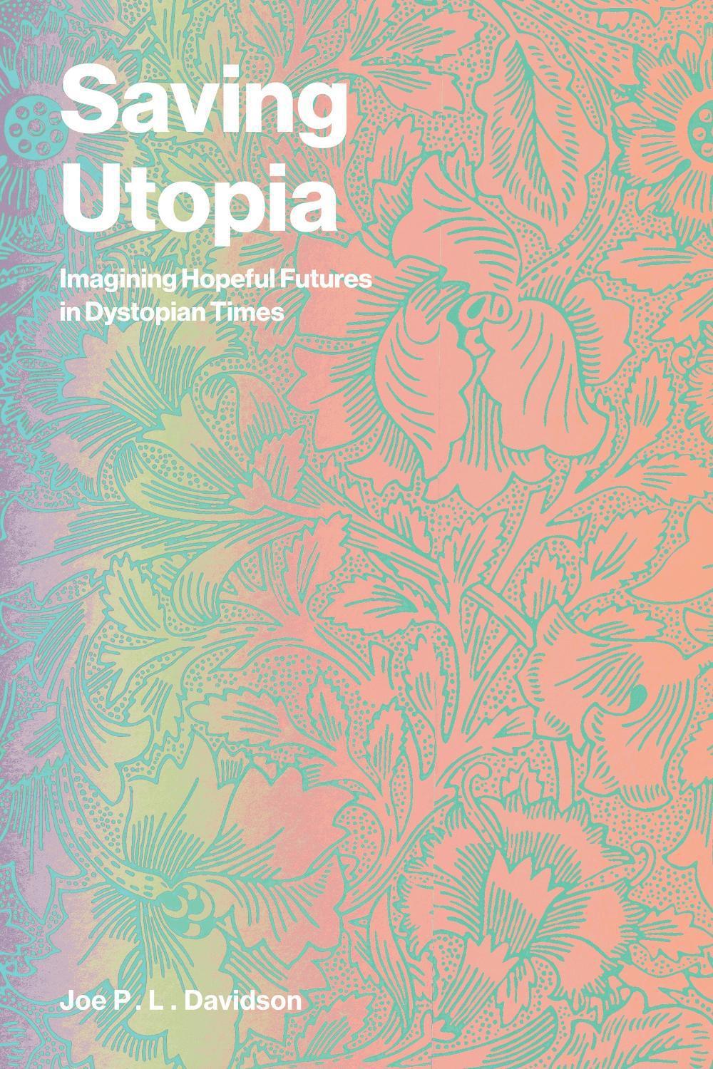 Saving Utopia by Joe P.L. Davidson - ISBN: 9780262554046