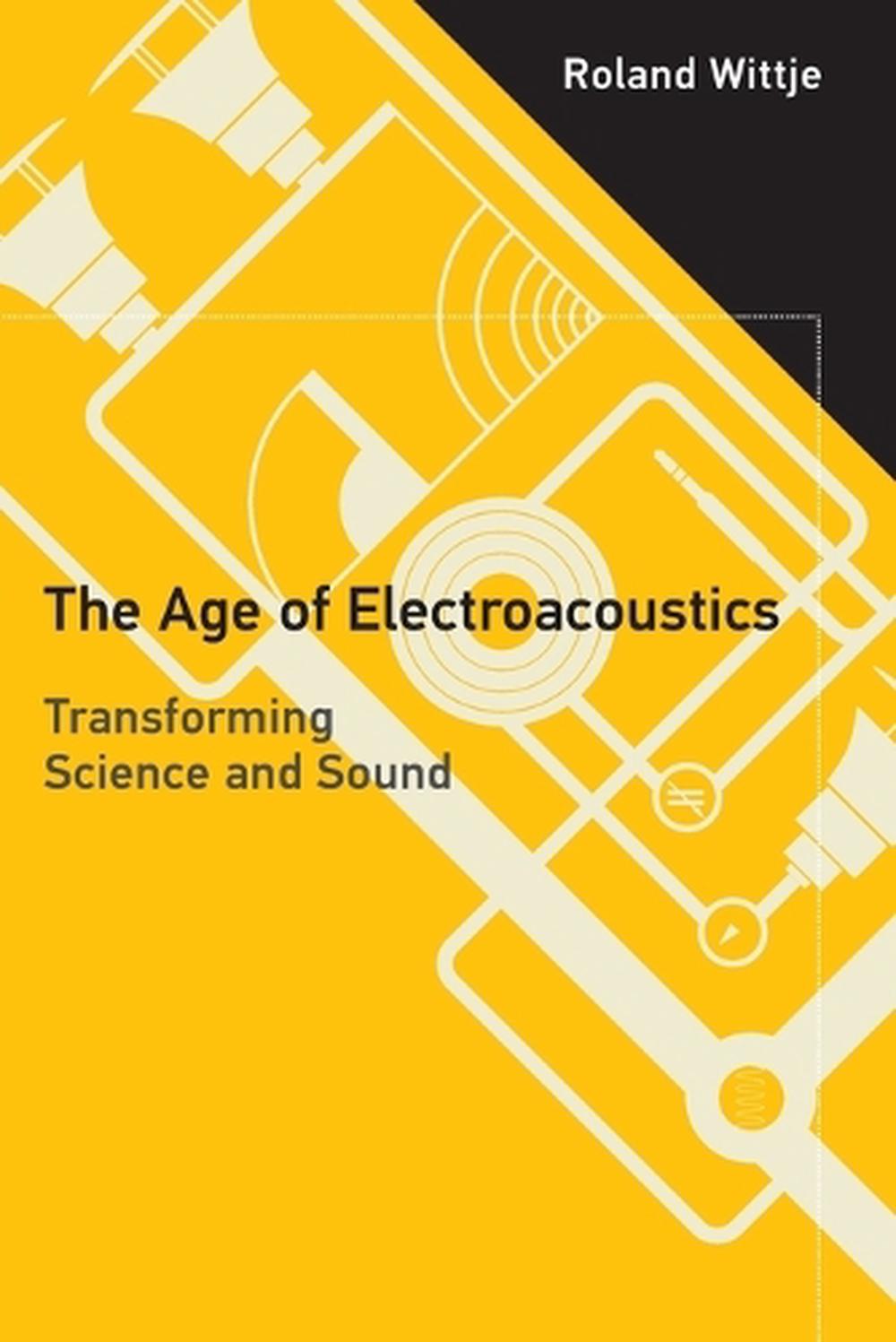 The Age of Electroacoustics, 9780262554060