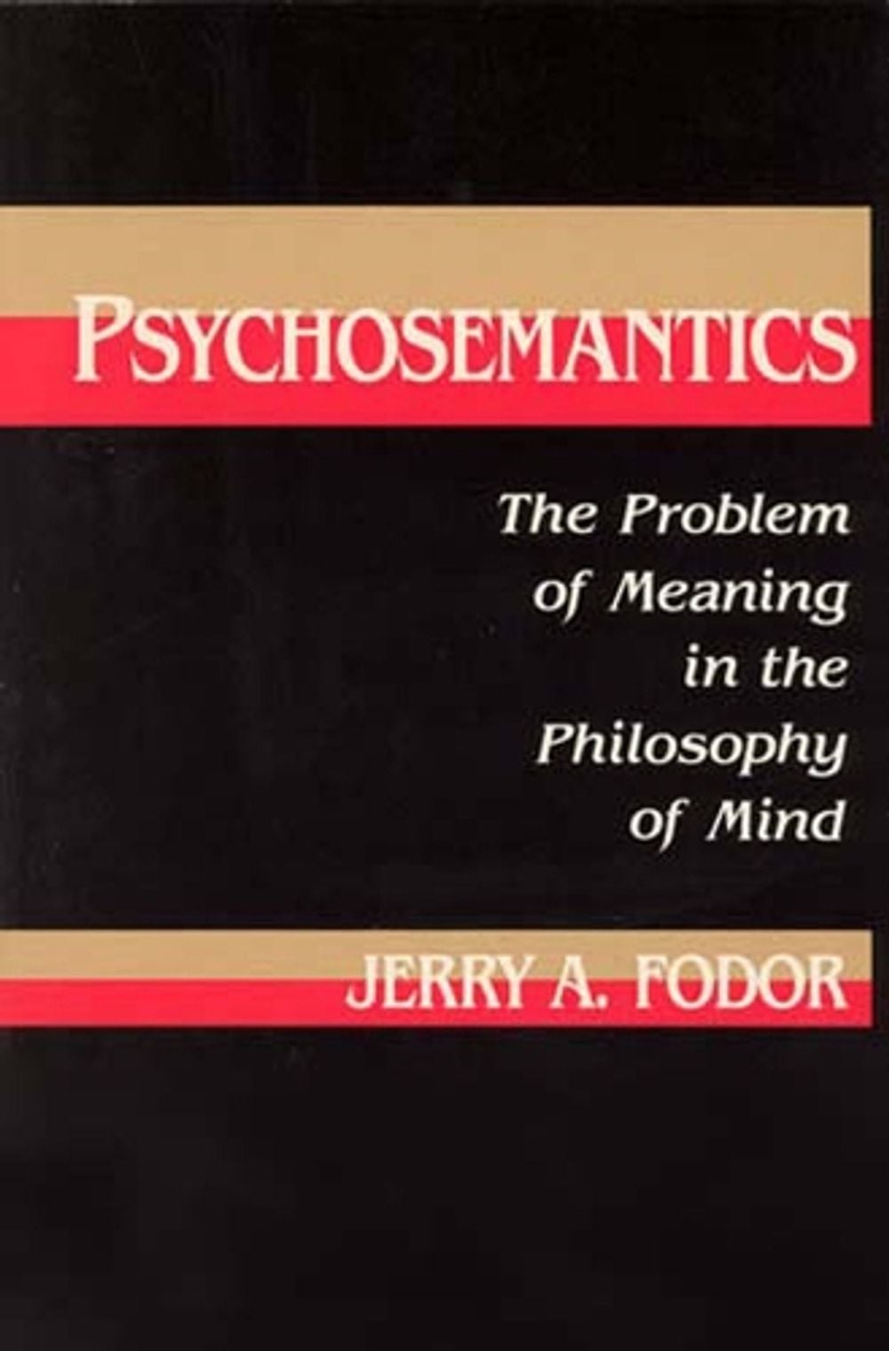 Psychosemantics by Jerry A. Fodor - ISBN: 9780262560528