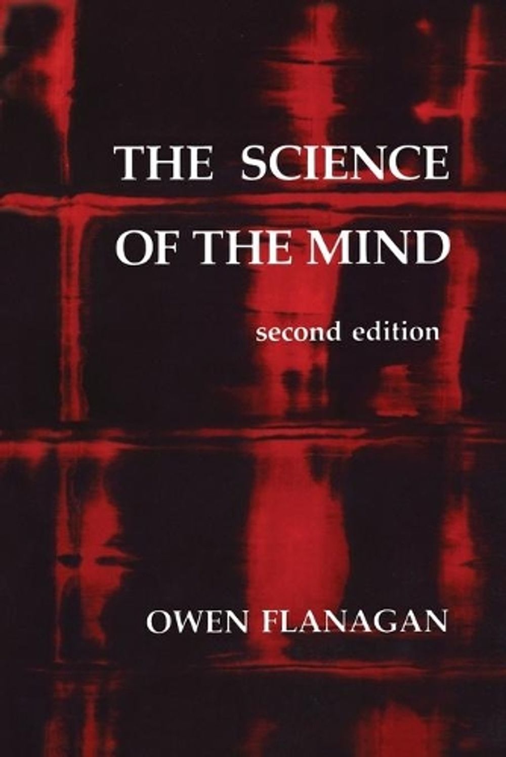 The Science of the Mind by Owen Flanagan - ISBN: 9780262560566