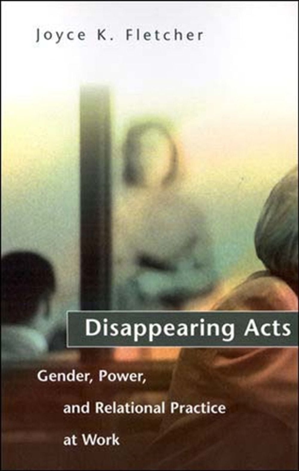 Disappearing Acts by Joyce K. Fletcher - ISBN: 9780262561402
