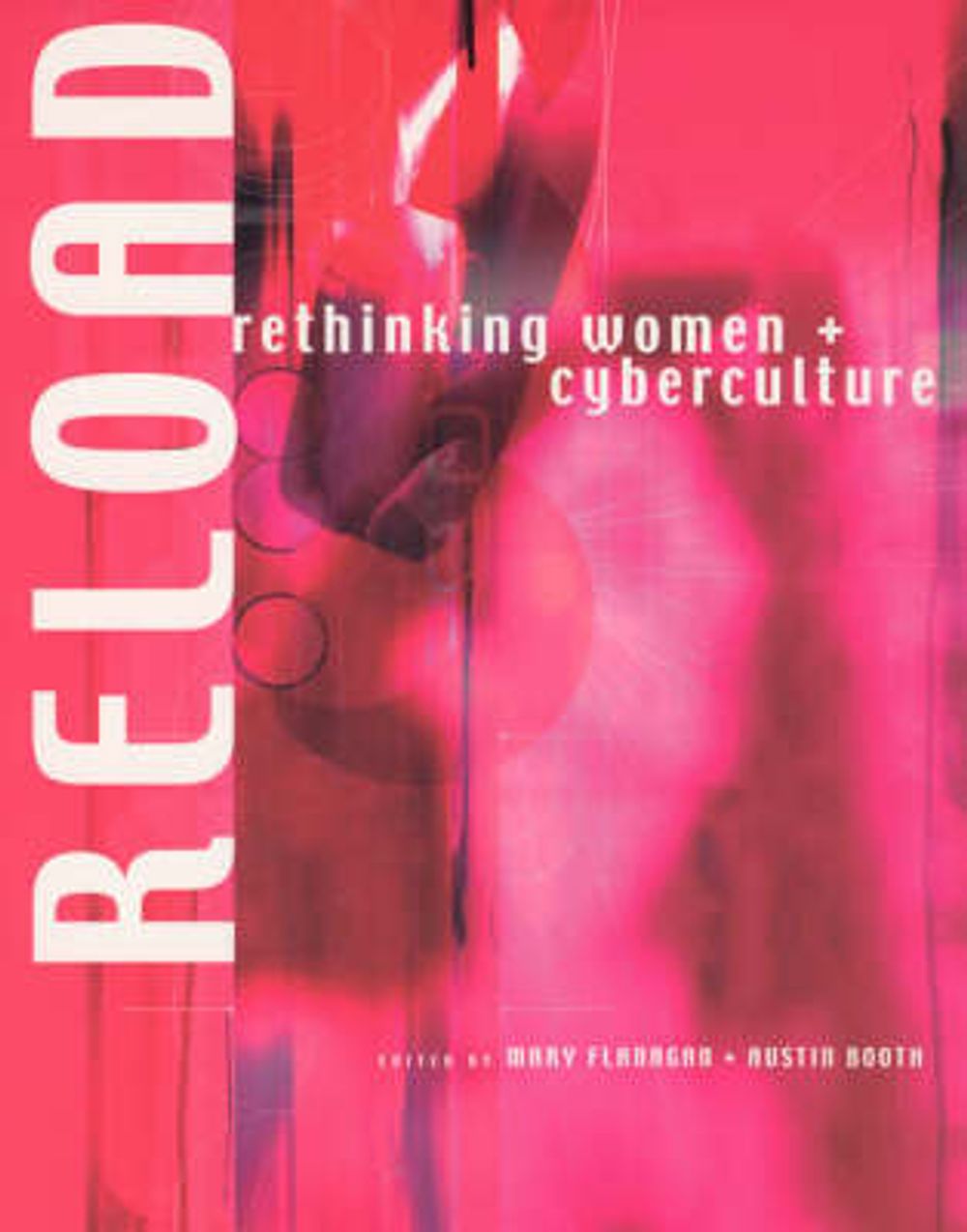 Reload: Rethinking Women + Cyberculture by Mary Flanagan - ISBN: 9780262561501
