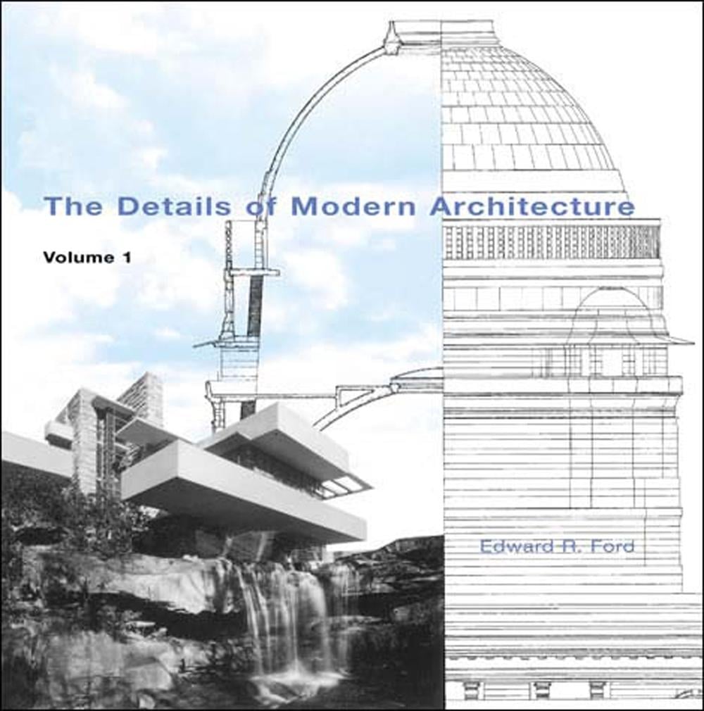 The Details of Modern Architecture by Edward R. Ford - ISBN: 9780262562010