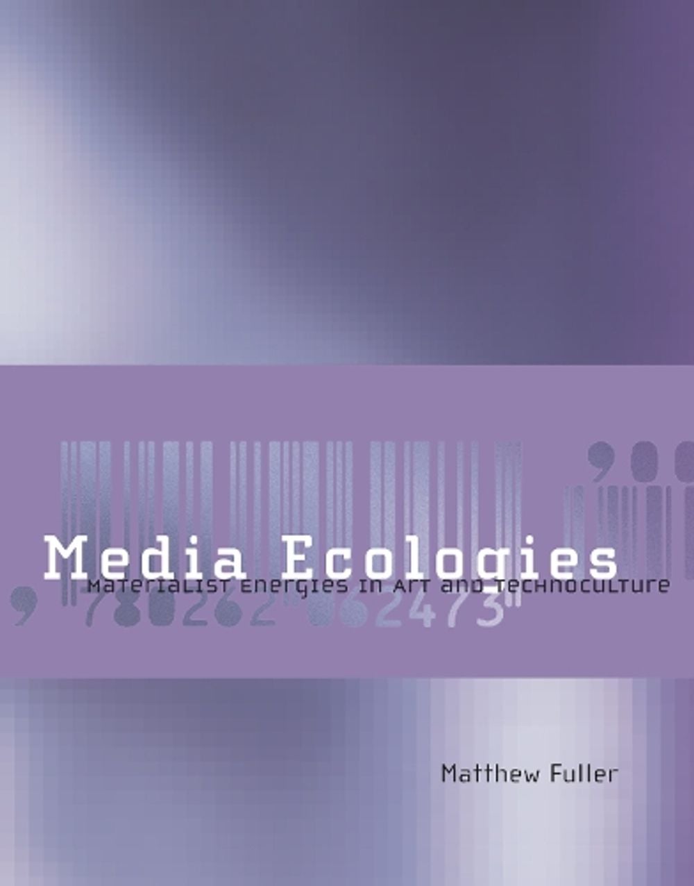 Media Ecologies by Matthew Fuller - ISBN: 9780262562263