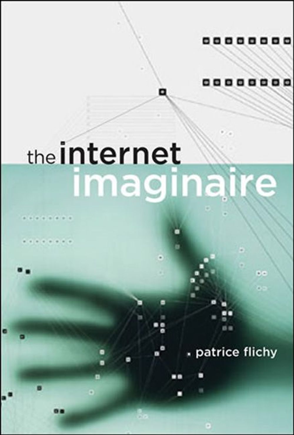 The Internet Imaginaire by Patrice Flichy - ISBN: 9780262562386