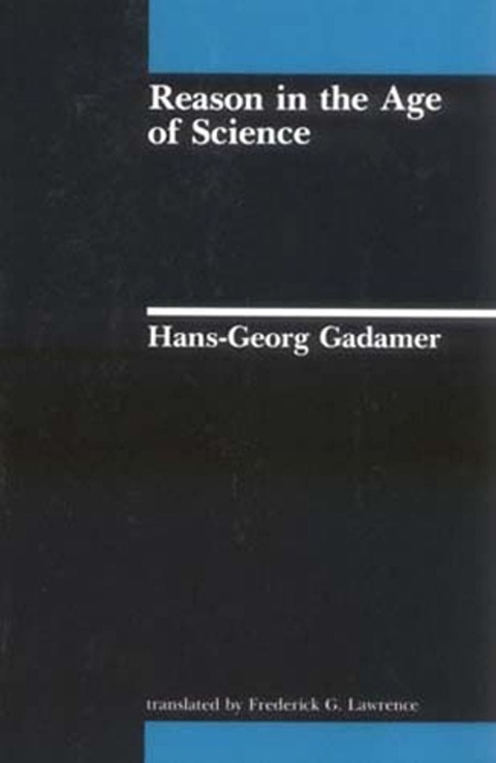 Reason in the Age of Science by Hans-Georg Gadamer - ISBN: 9780262570619