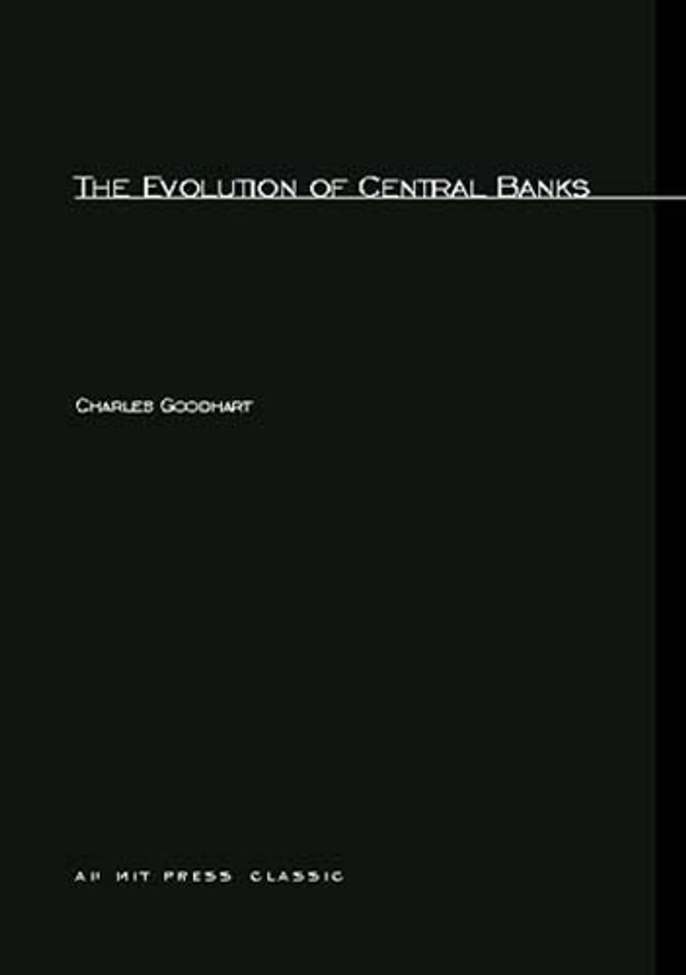 The Evolution of Central Banks by Charles Goodhart - ISBN: 9780262570732