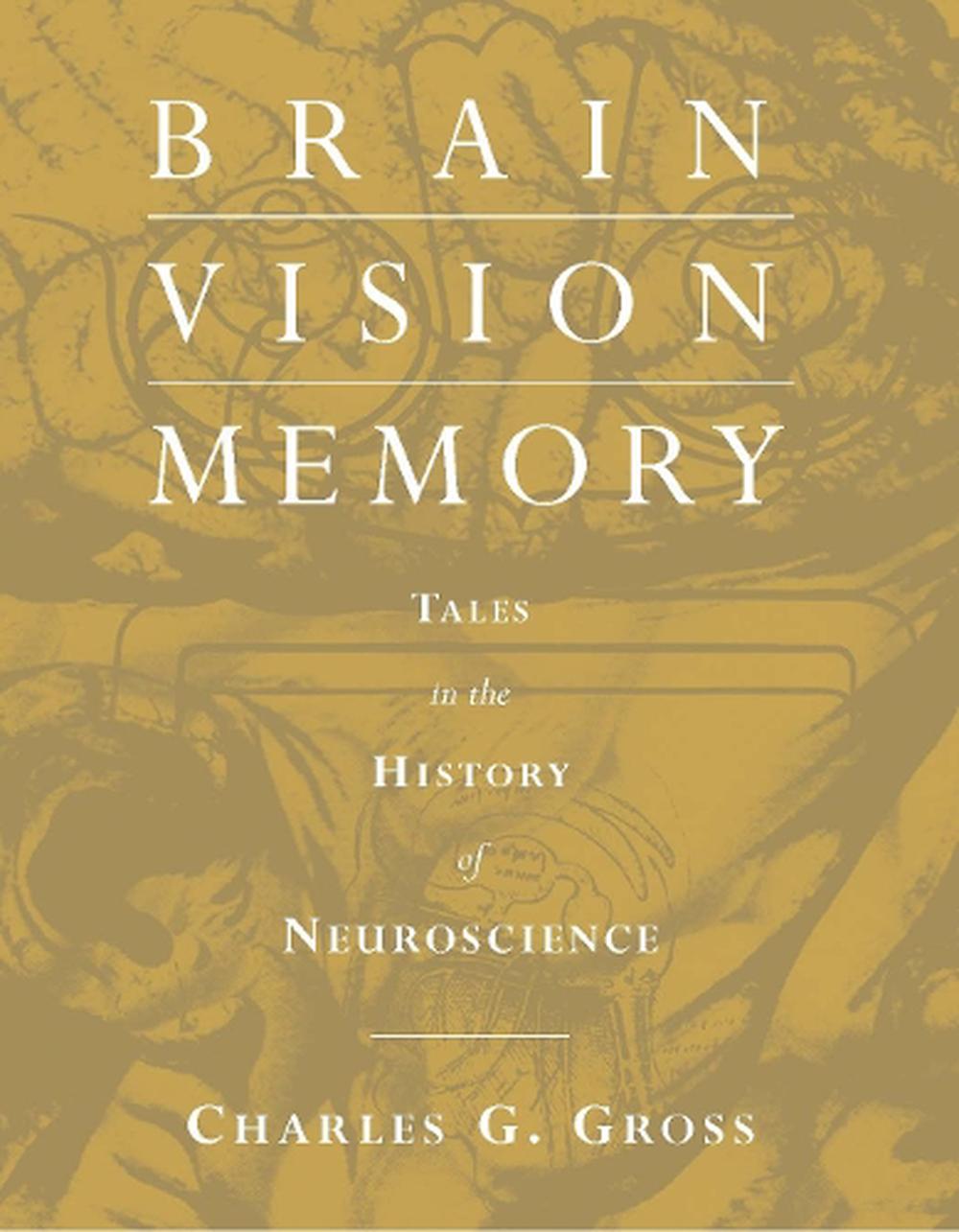 Brain, Vision, Memory by Charles G. Gross - ISBN: 9780262571357