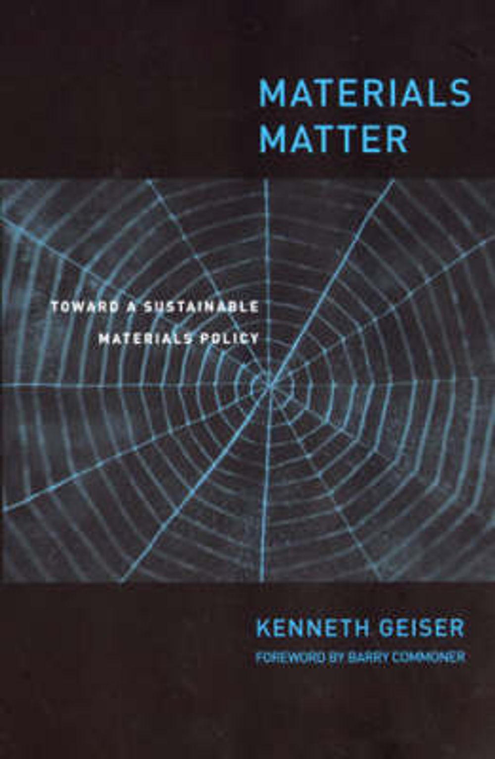 Materials Matter: Toward a Sustainable Materials Policy by Ken Geiser - ISBN: 9780262571487