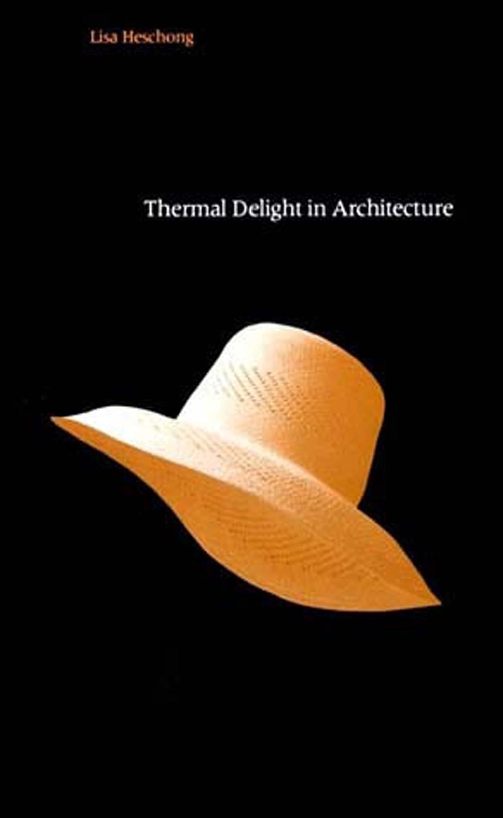 Thermal Delight in Architecture by Lisa Heschong - ISBN: 9780262580397